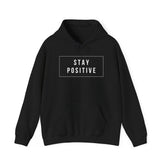 Stay Positive Hoodie — Minimal Motivational Pullover