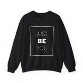 Just Be You Crewneck Sweatshirt — Inspirational Minimalist Graphic Sweatshirt