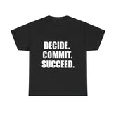 Decide. Commit. Succeed. Tee — Motivational Men's Black T-Shirt