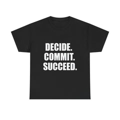 Decide. Commit. Succeed. Tee — Motivational Men's Black T-Shirt