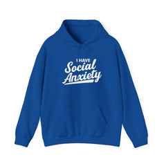 I Have Social Anxiety Hoodie — Funny Mental Health Awareness Pullover