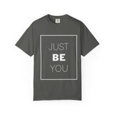Just Be You T-Shirt — Inspirational Graphic Tee