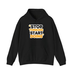 Motivational Hoodie — "Stop Thinking Start Doing" Inspirational Pullover