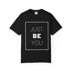 Just Be You T-Shirt — Inspirational Graphic Tee