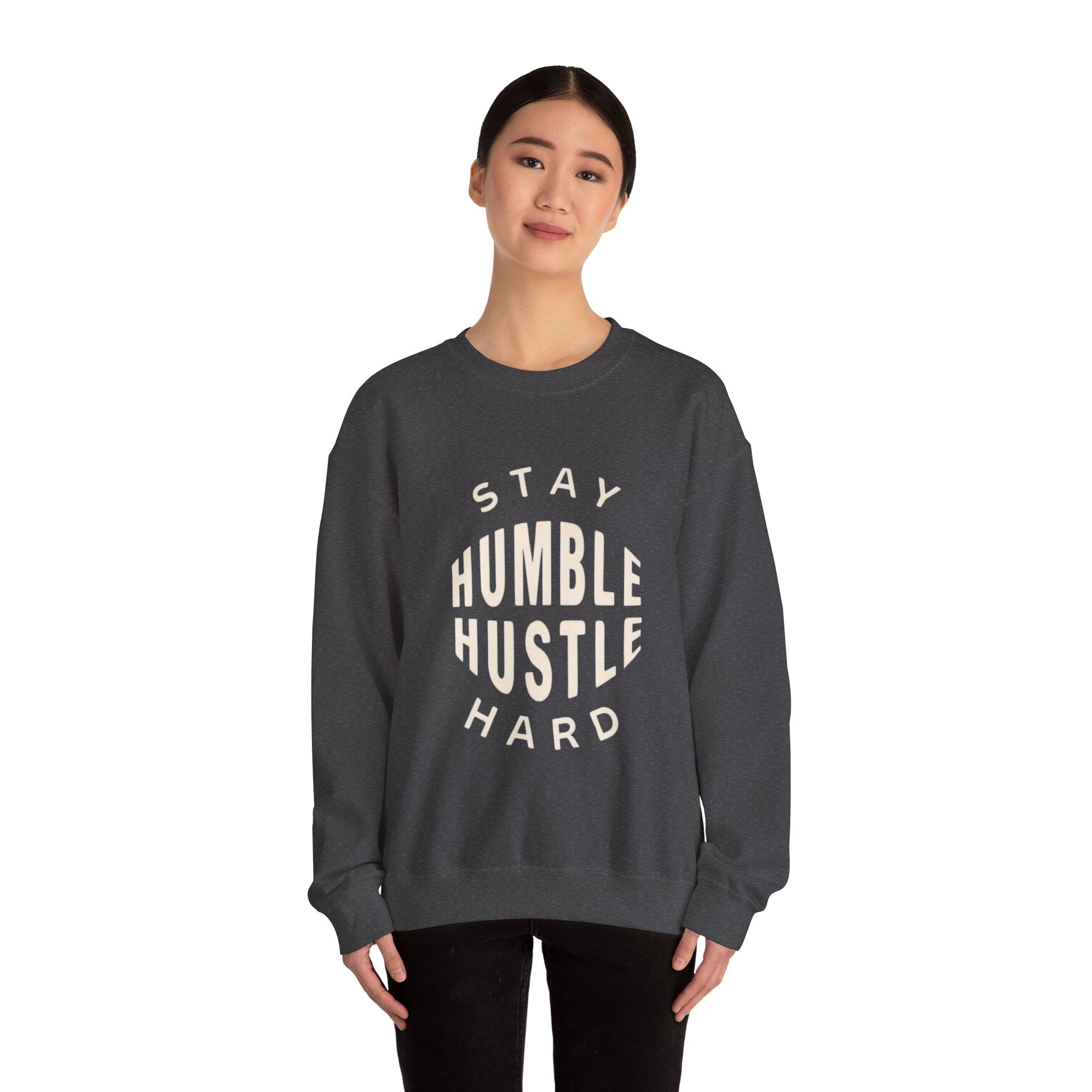 Stay Humble Hustle Hard Sweatshirt — Motivational Crewneck for Entrepreneurs & Go-Getters
