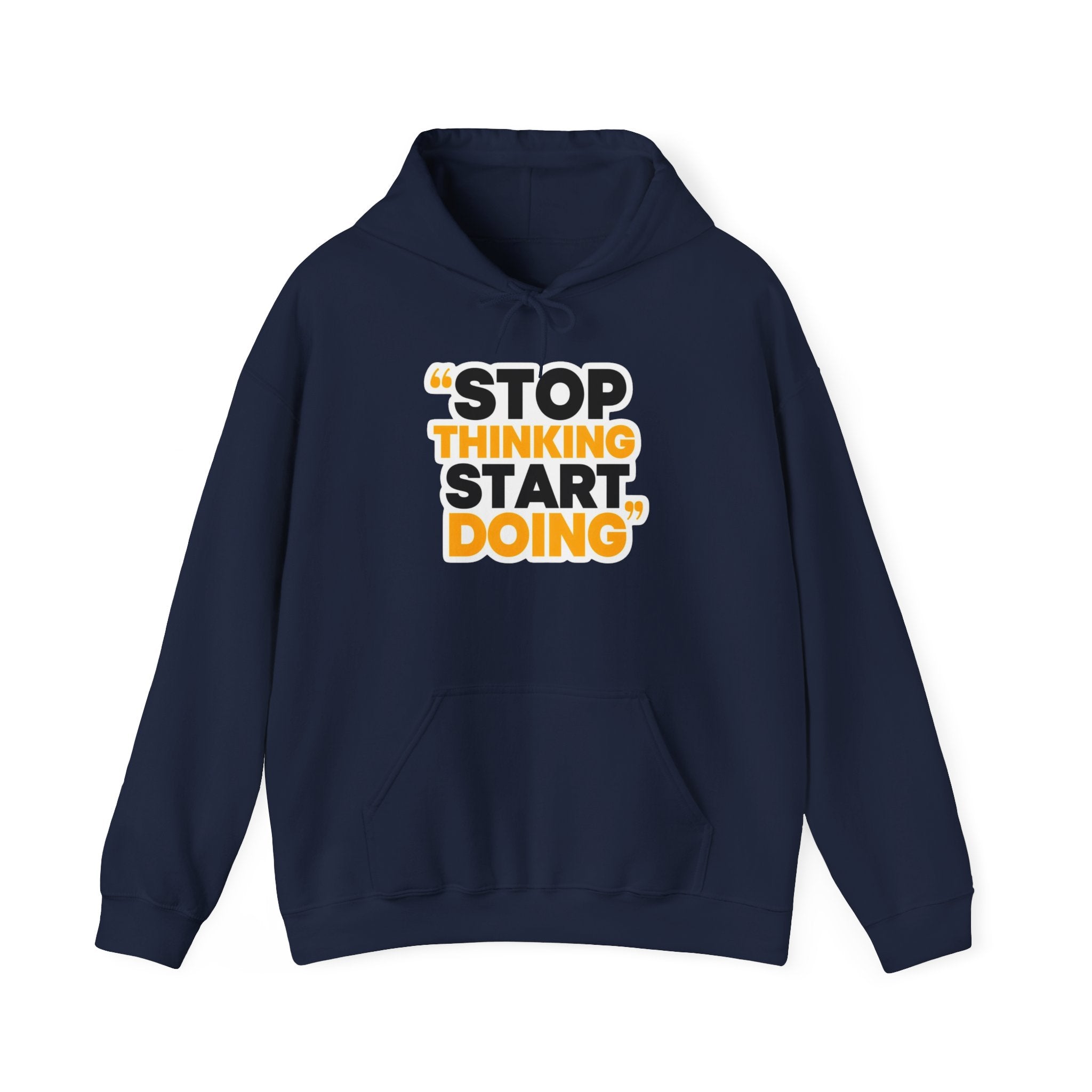 Motivational Hoodie — "Stop Thinking Start Doing" Inspirational Pullover