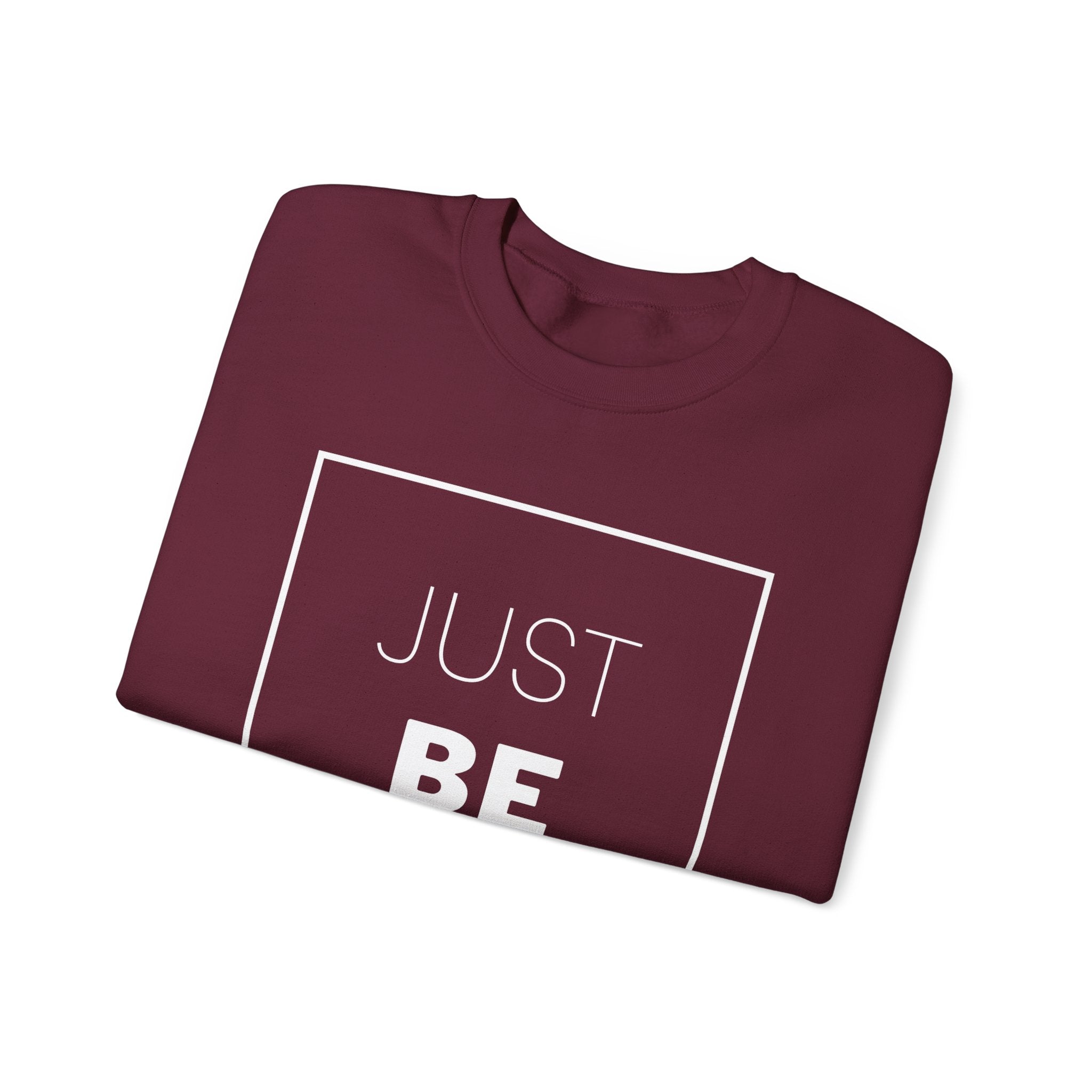Just Be You Crewneck Sweatshirt — Inspirational Minimalist Graphic Sweatshirt