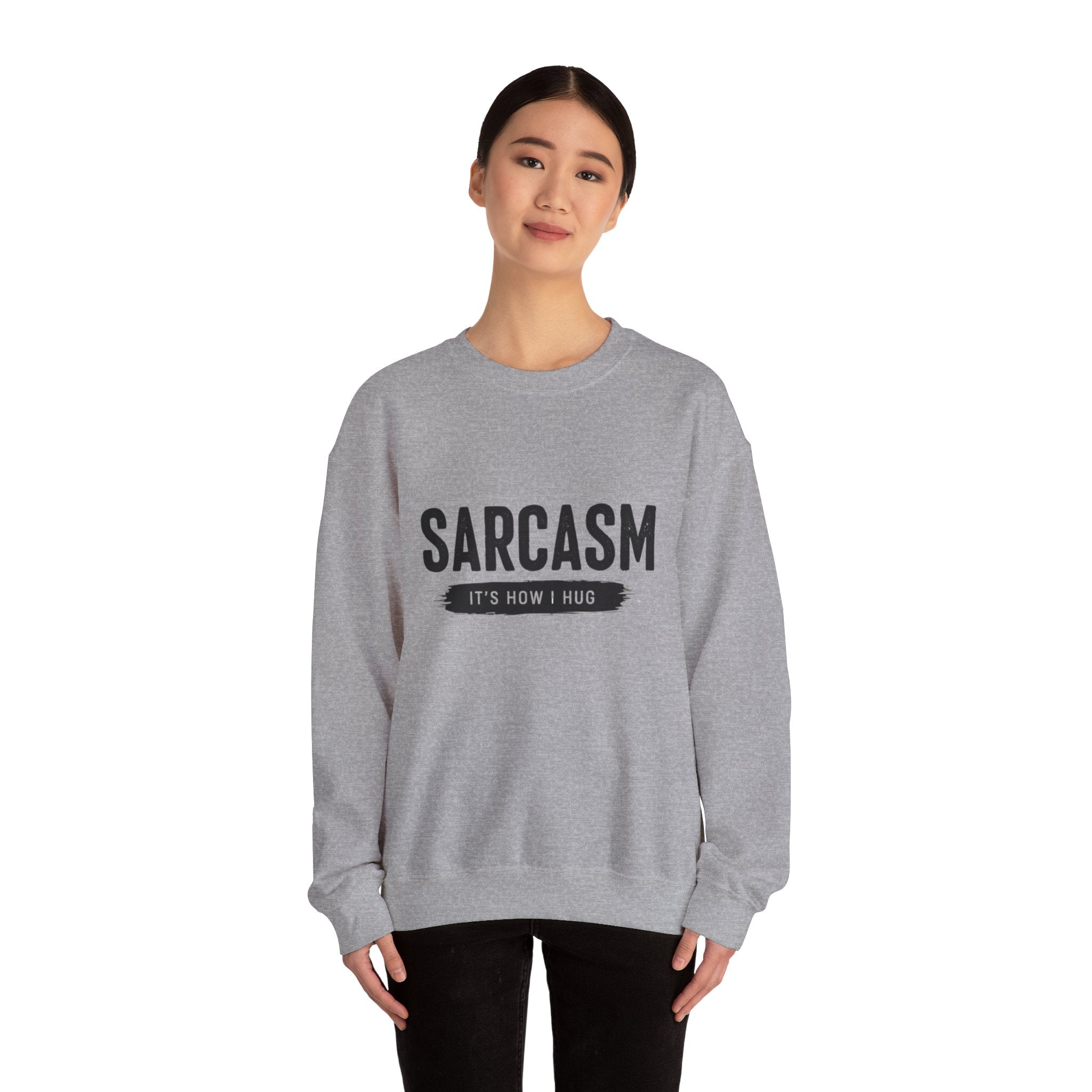 Sweatshirt — "Sarcasm: It’s How I Hug" Graphic Crewneck