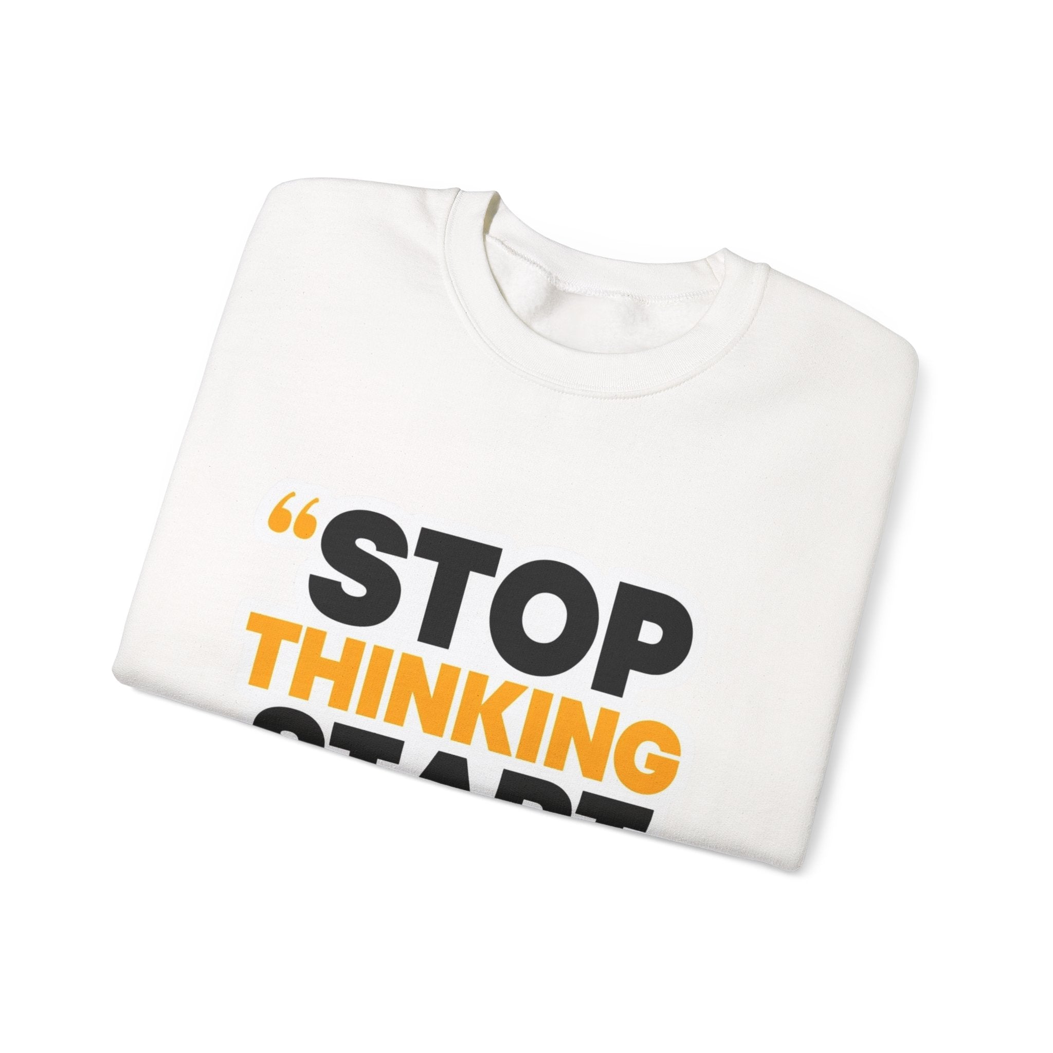 Crewneck Sweatshirt — "Stop Thinking Start Doing" Motivational Graphic