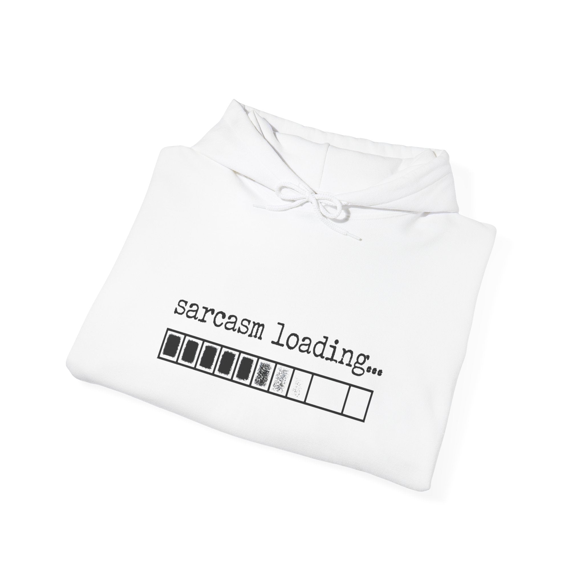 Sarcasm Loading Hoodie — Funny Graphic Pullover for Sarcastic Adults