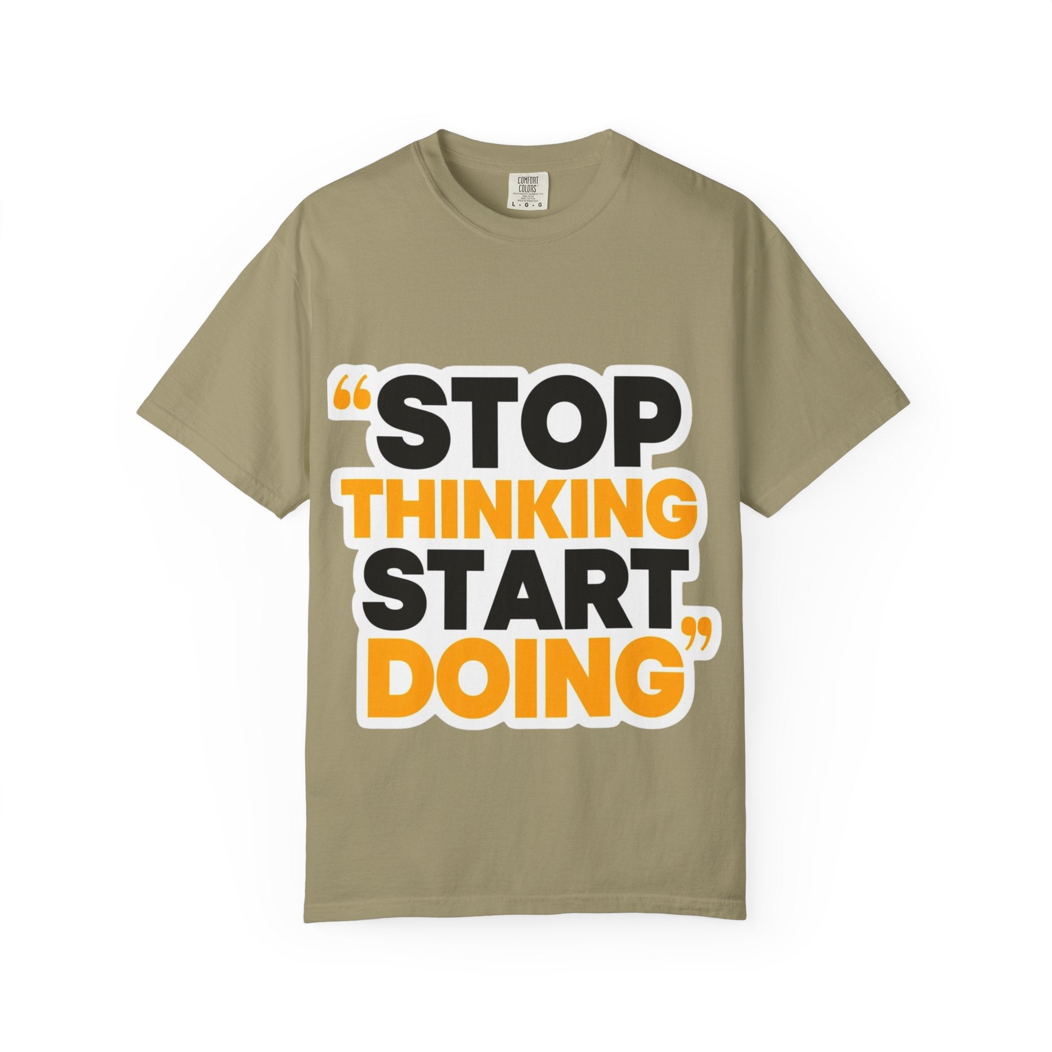 Motivational Tee - "Stop Thinking Start Doing" Graphic T-Shirt