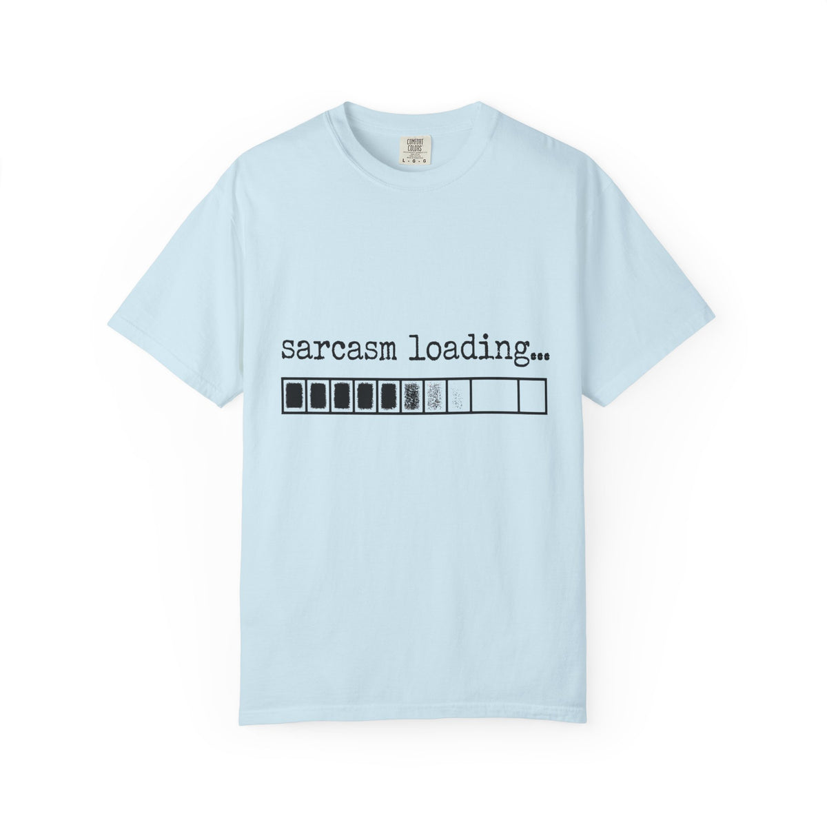 Sarcasm Loading T-Shirt — Funny Graphic Tee for Sarcastic Humor Lovers