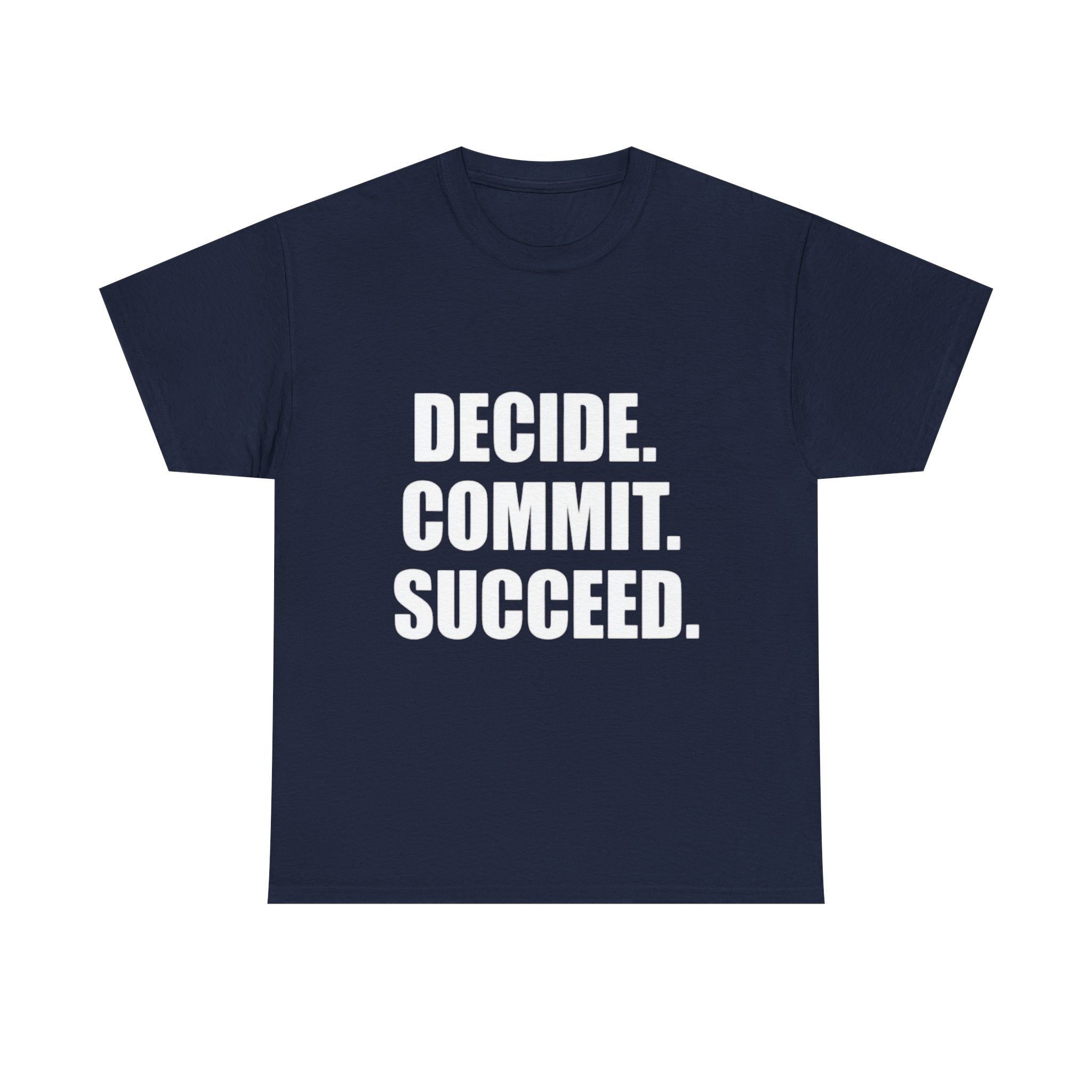 Decide. Commit. Succeed. Tee — Motivational Men's Black T-Shirt