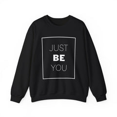 Just Be You Crewneck Sweatshirt — Inspirational Minimalist Graphic Sweatshirt
