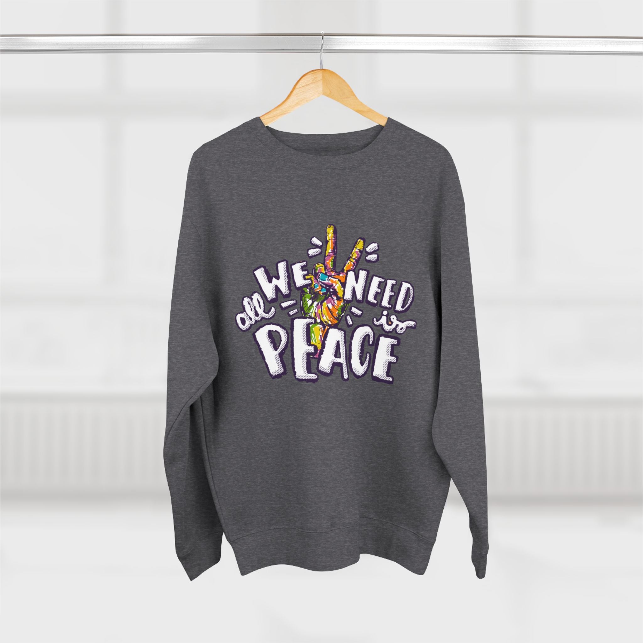 Peace Sign Sweatshirt — "All We Need Is Peace" Graphic Crewneck
