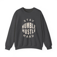 Stay Humble Hustle Hard Sweatshirt — Motivational Crewneck for Entrepreneurs & Go-Getters