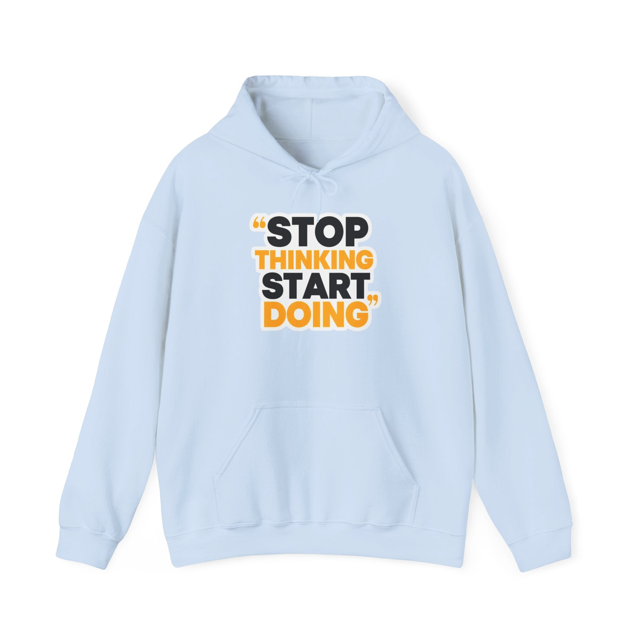 Motivational Hoodie — "Stop Thinking Start Doing" Inspirational Pullover