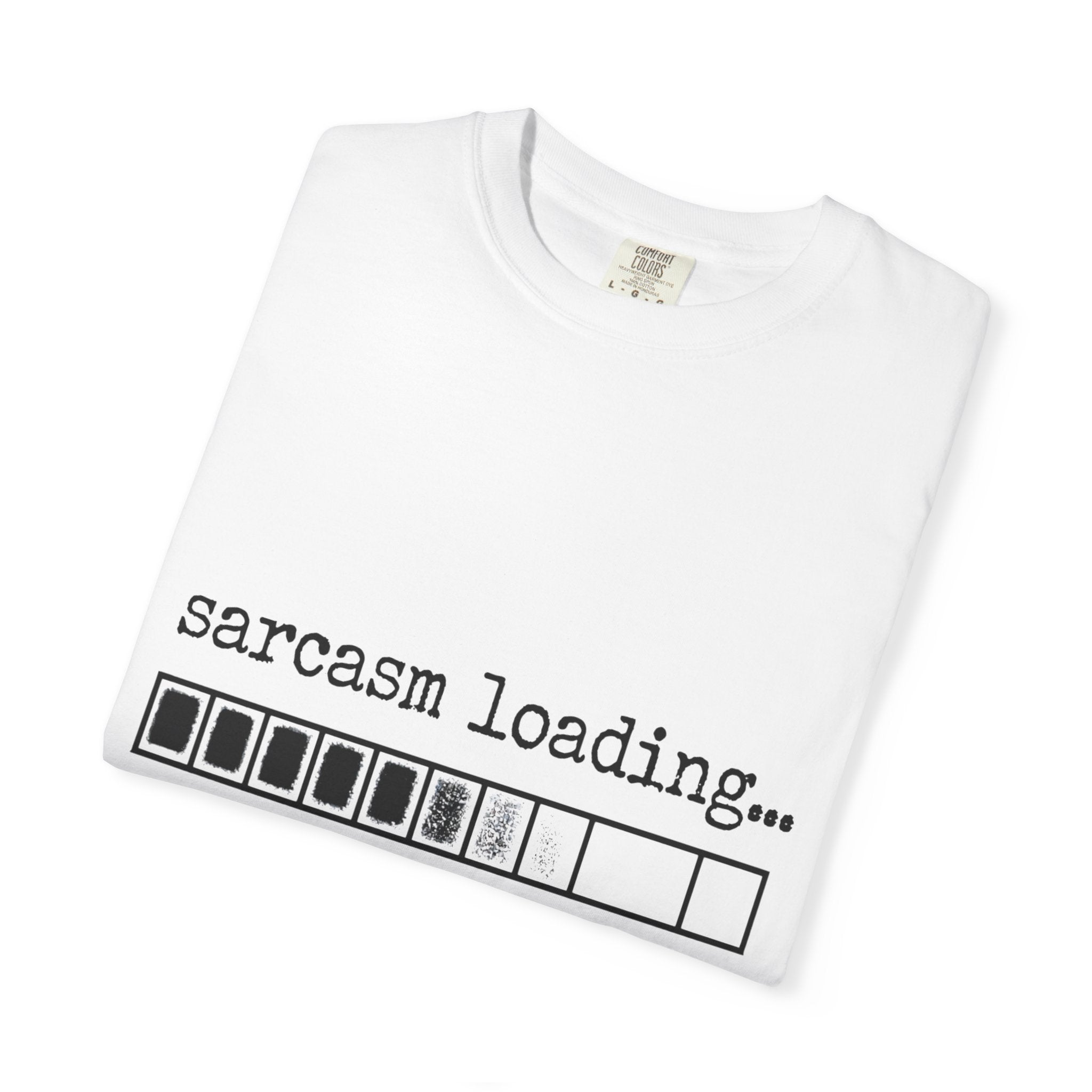Sarcasm Loading T-Shirt — Funny Graphic Tee for Sarcastic Humor Lovers