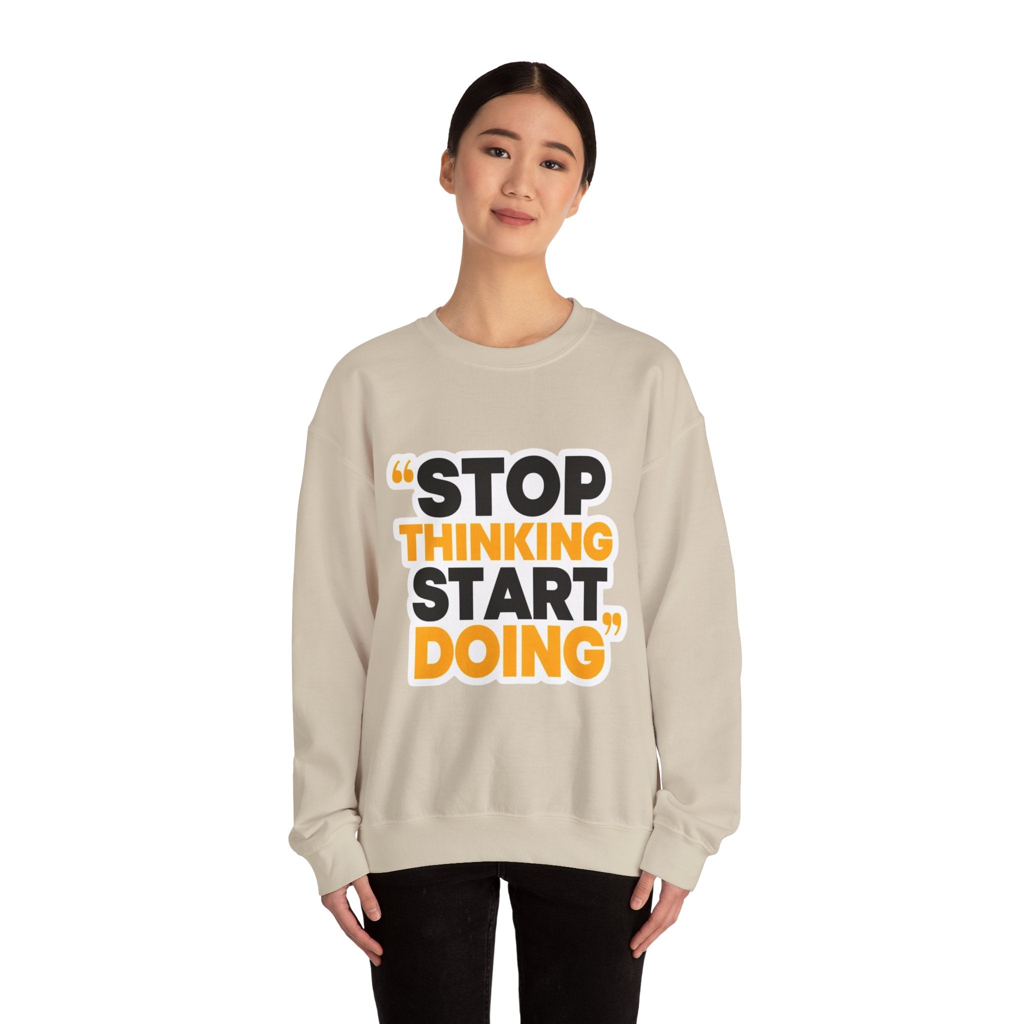 Crewneck Sweatshirt — "Stop Thinking Start Doing" Motivational Graphic