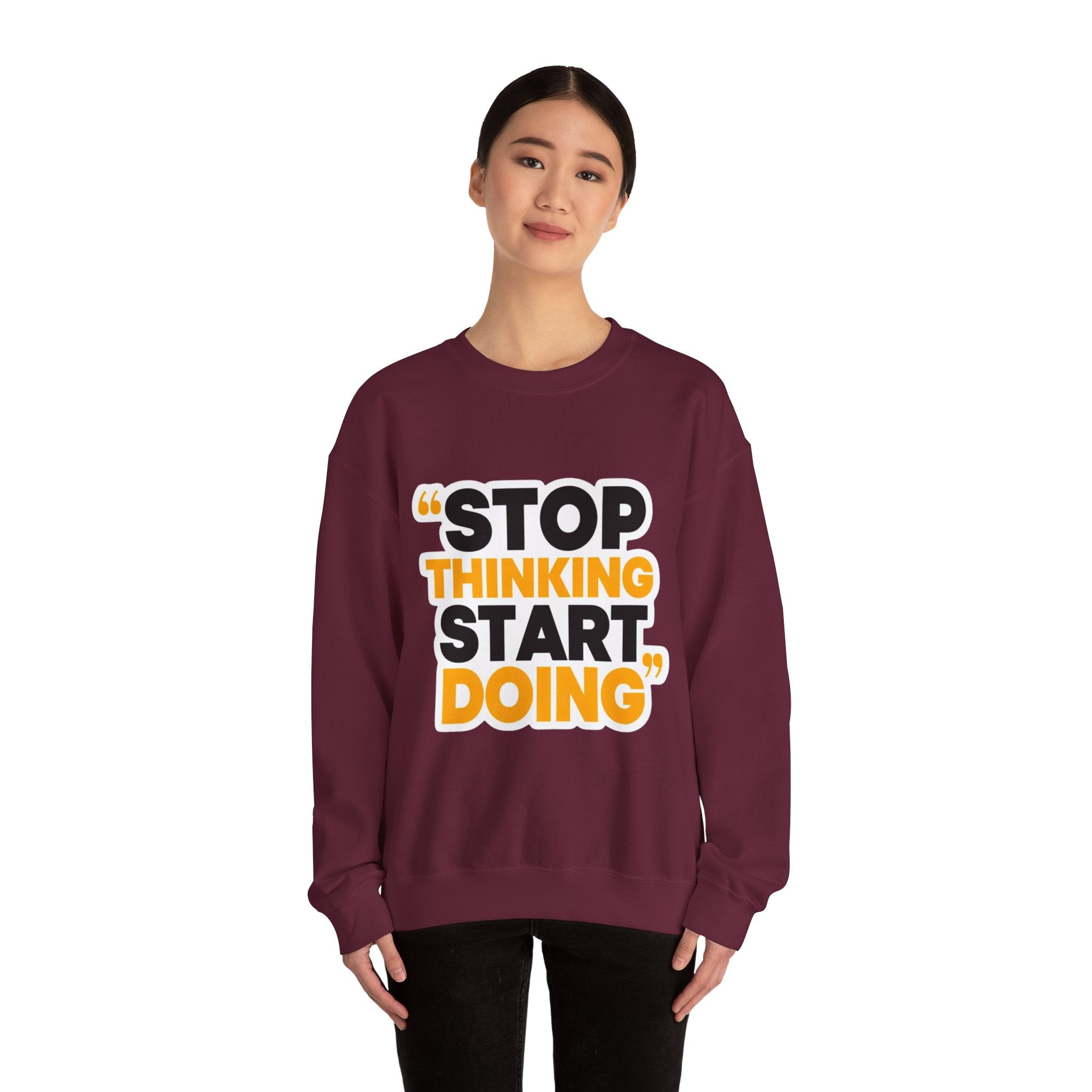 Crewneck Sweatshirt — "Stop Thinking Start Doing" Motivational Graphic