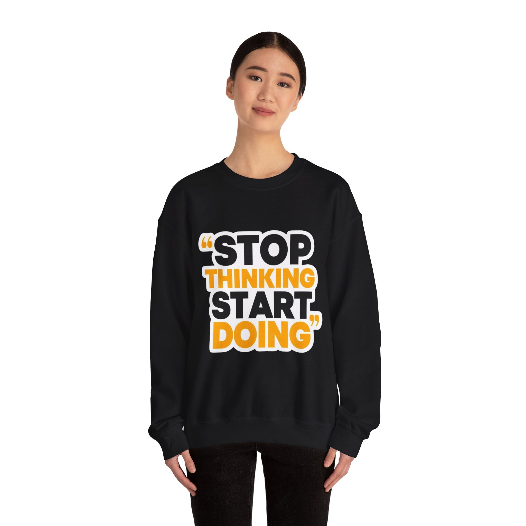 Crewneck Sweatshirt — "Stop Thinking Start Doing" Motivational Graphic