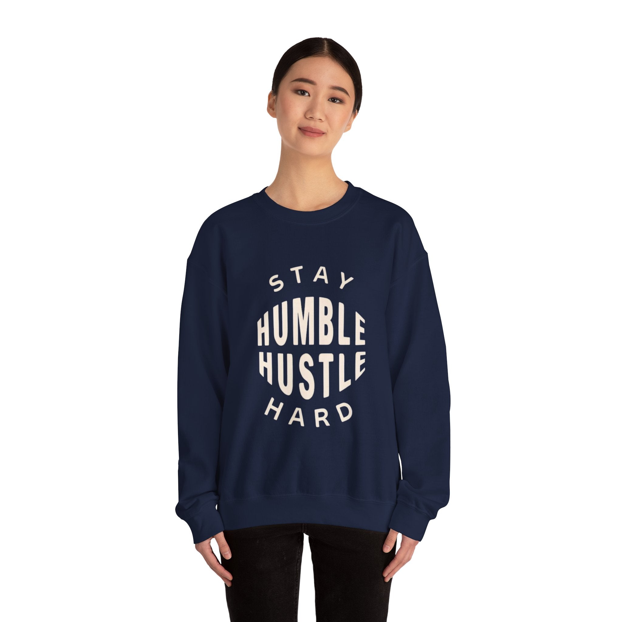 Stay Humble Hustle Hard Sweatshirt — Motivational Crewneck for Entrepreneurs & Go-Getters