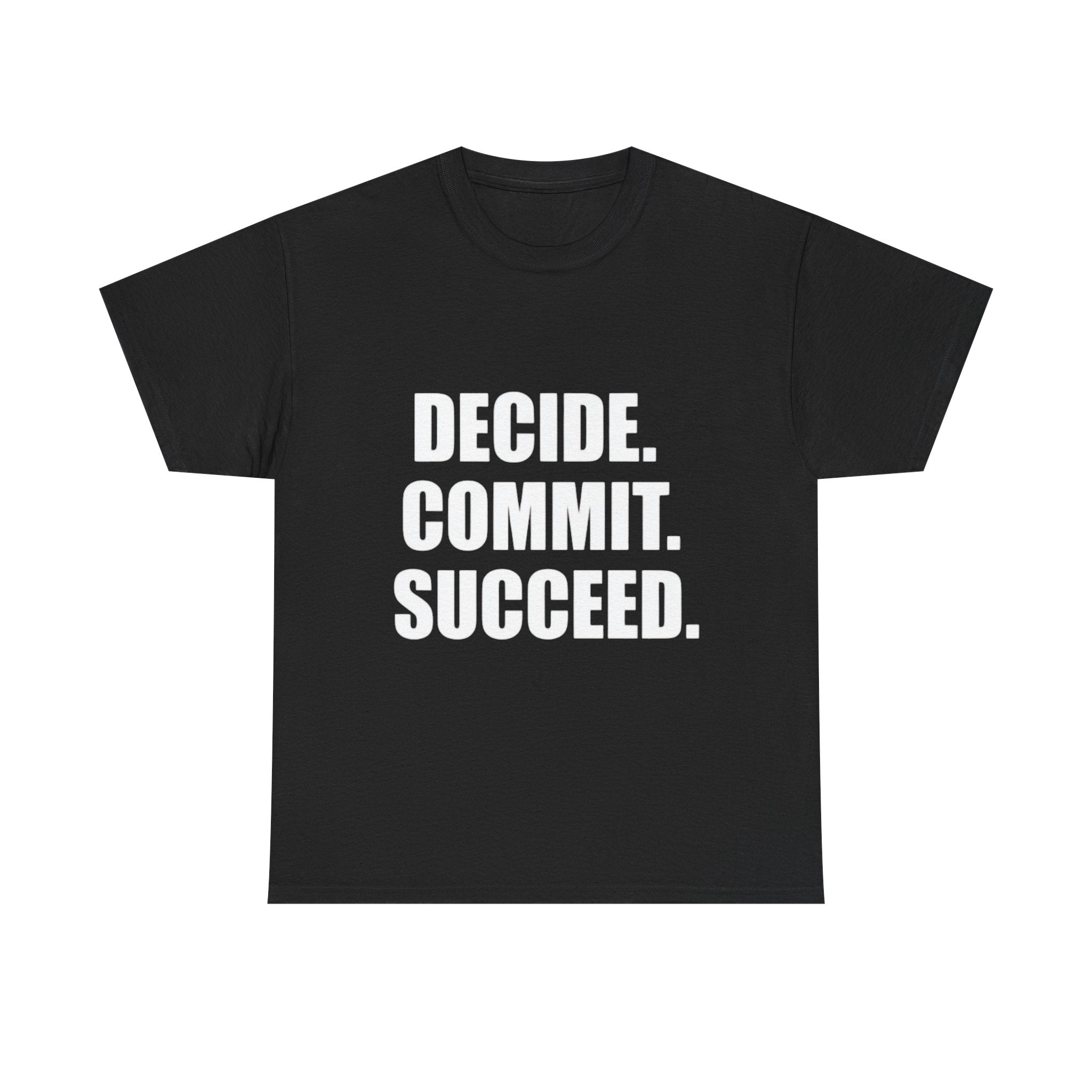 Decide. Commit. Succeed. Tee — Motivational Men's Black T-Shirt