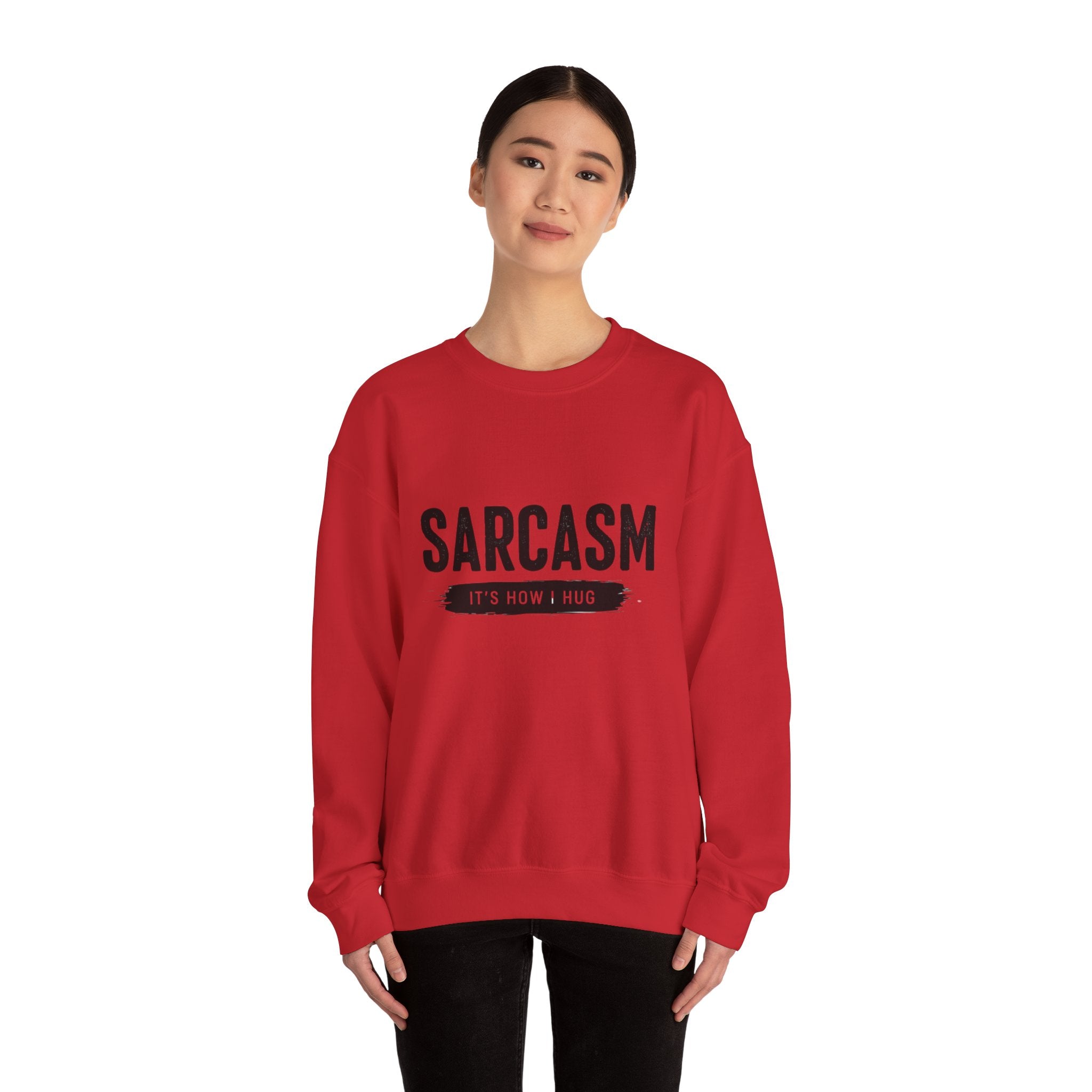 Sweatshirt — "Sarcasm: It’s How I Hug" Graphic Crewneck