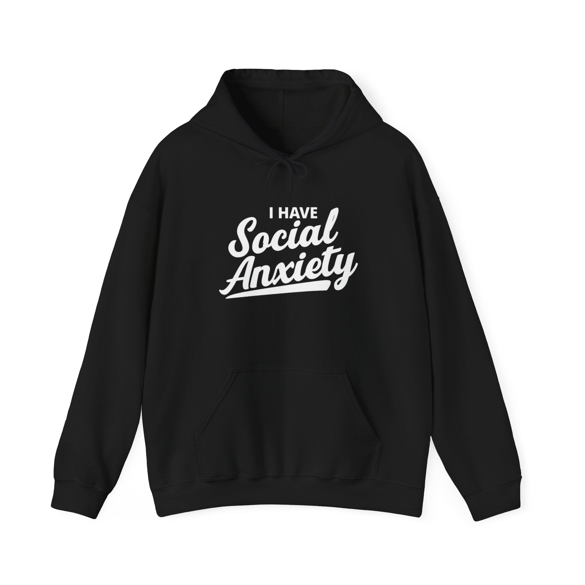 I Have Social Anxiety Hoodie — Funny Mental Health Awareness Pullover