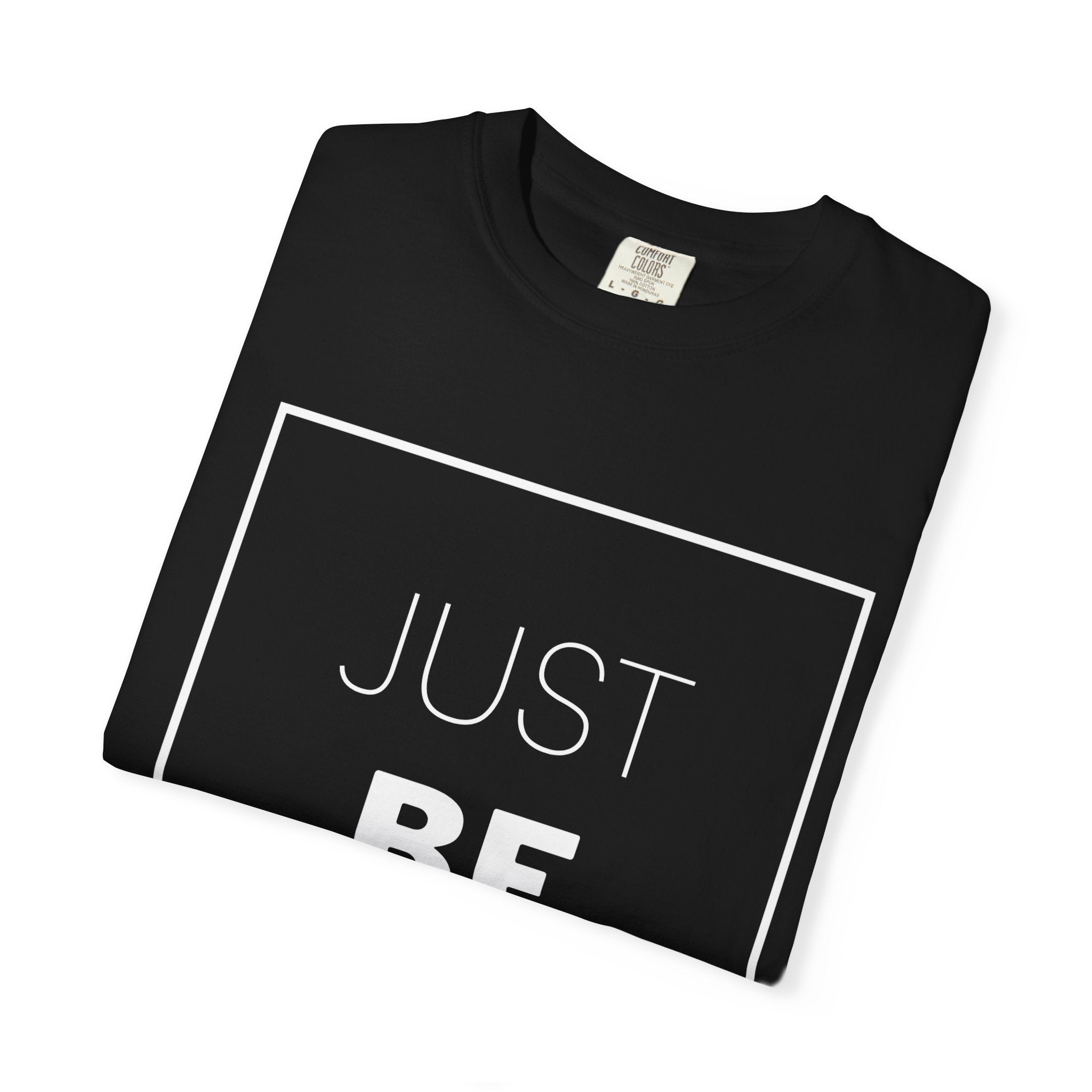 Just Be You T-Shirt — Inspirational Graphic Tee
