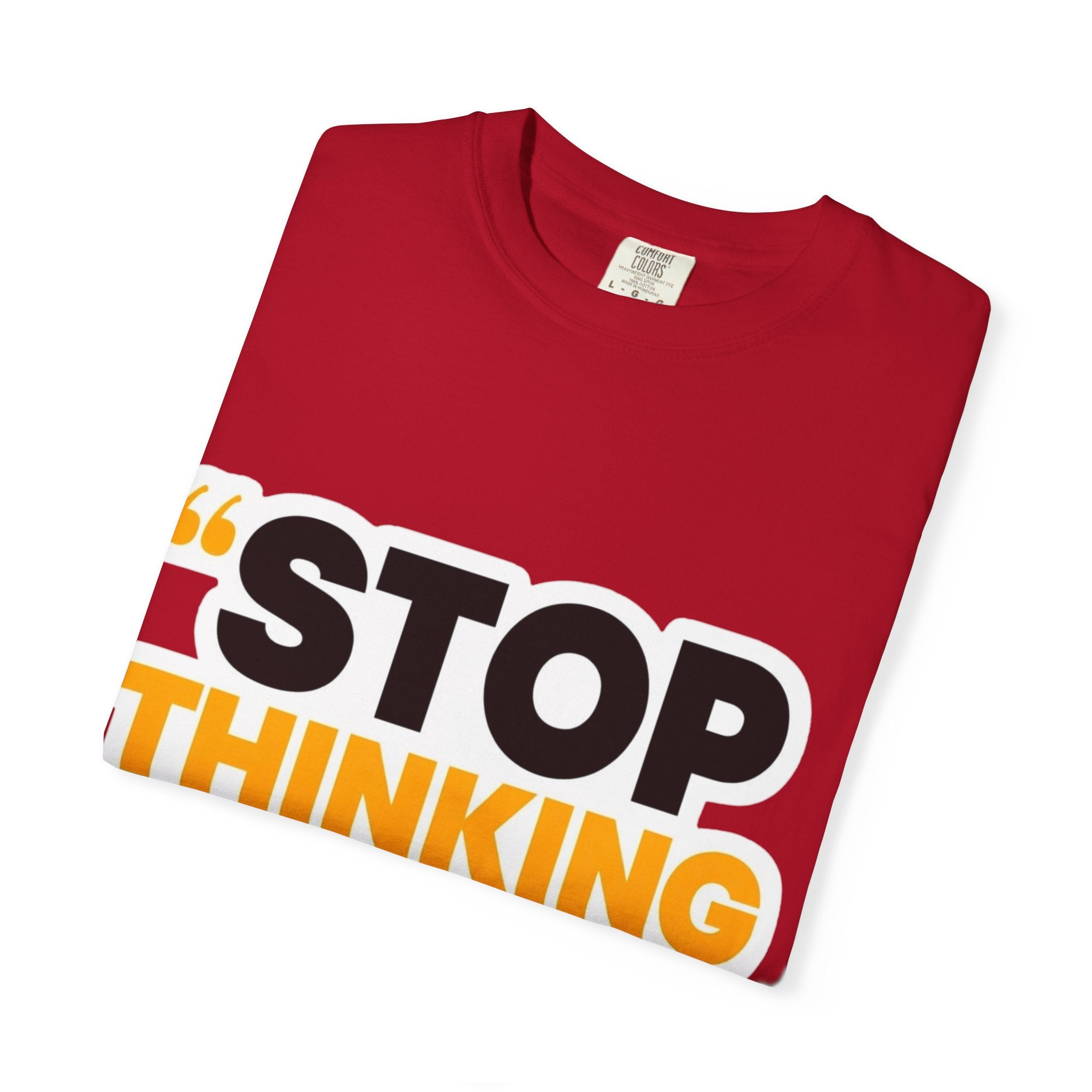 Motivational Tee - "Stop Thinking Start Doing" Graphic T-Shirt