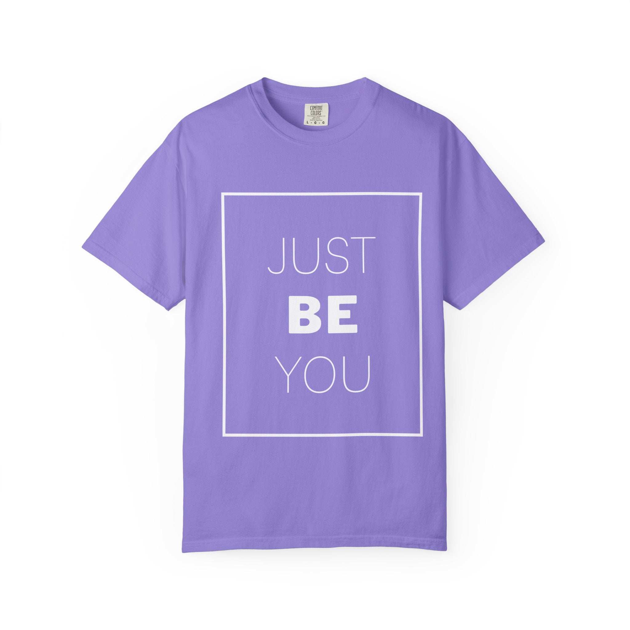 Just Be You T-Shirt — Inspirational Graphic Tee