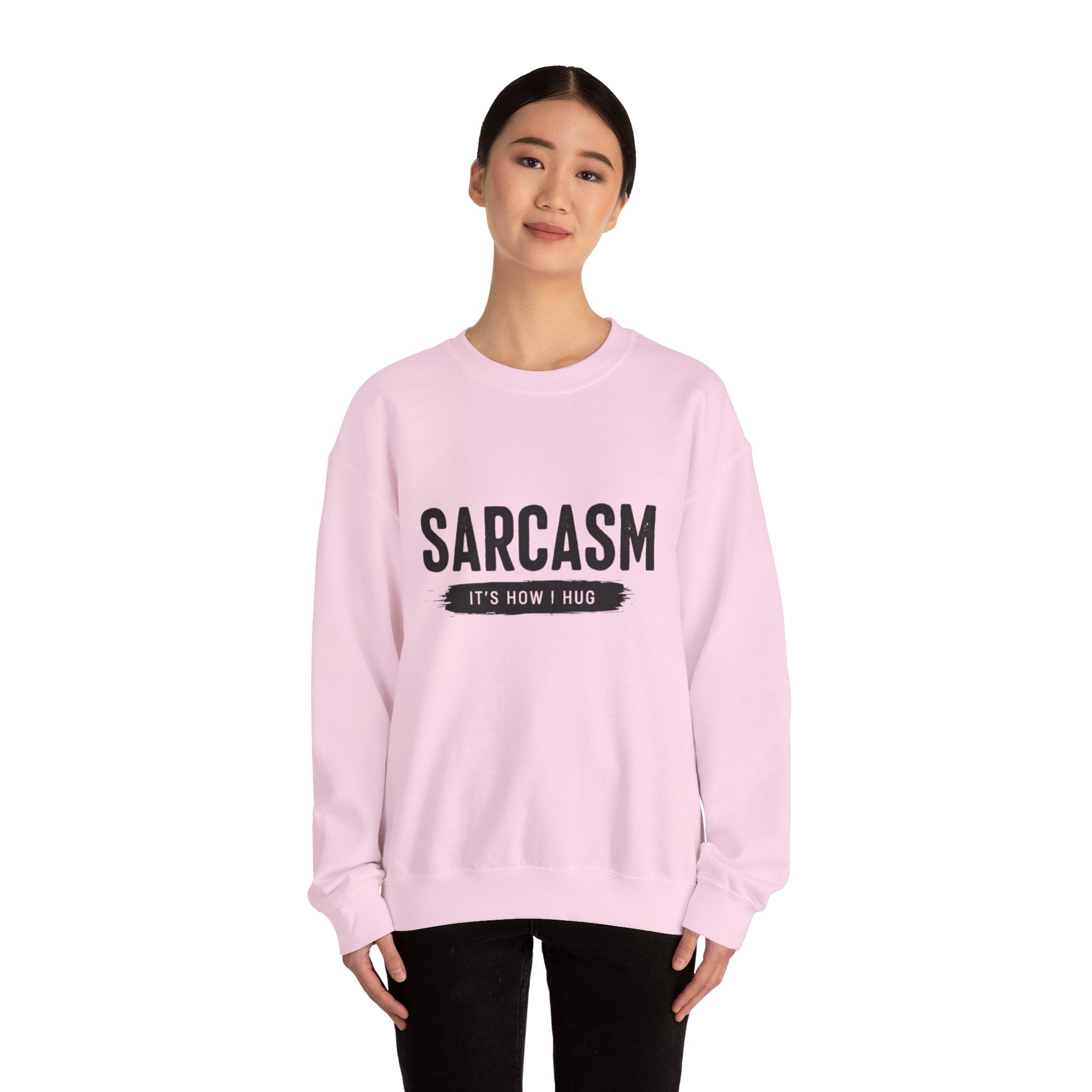 Sweatshirt — "Sarcasm: It’s How I Hug" Graphic Crewneck