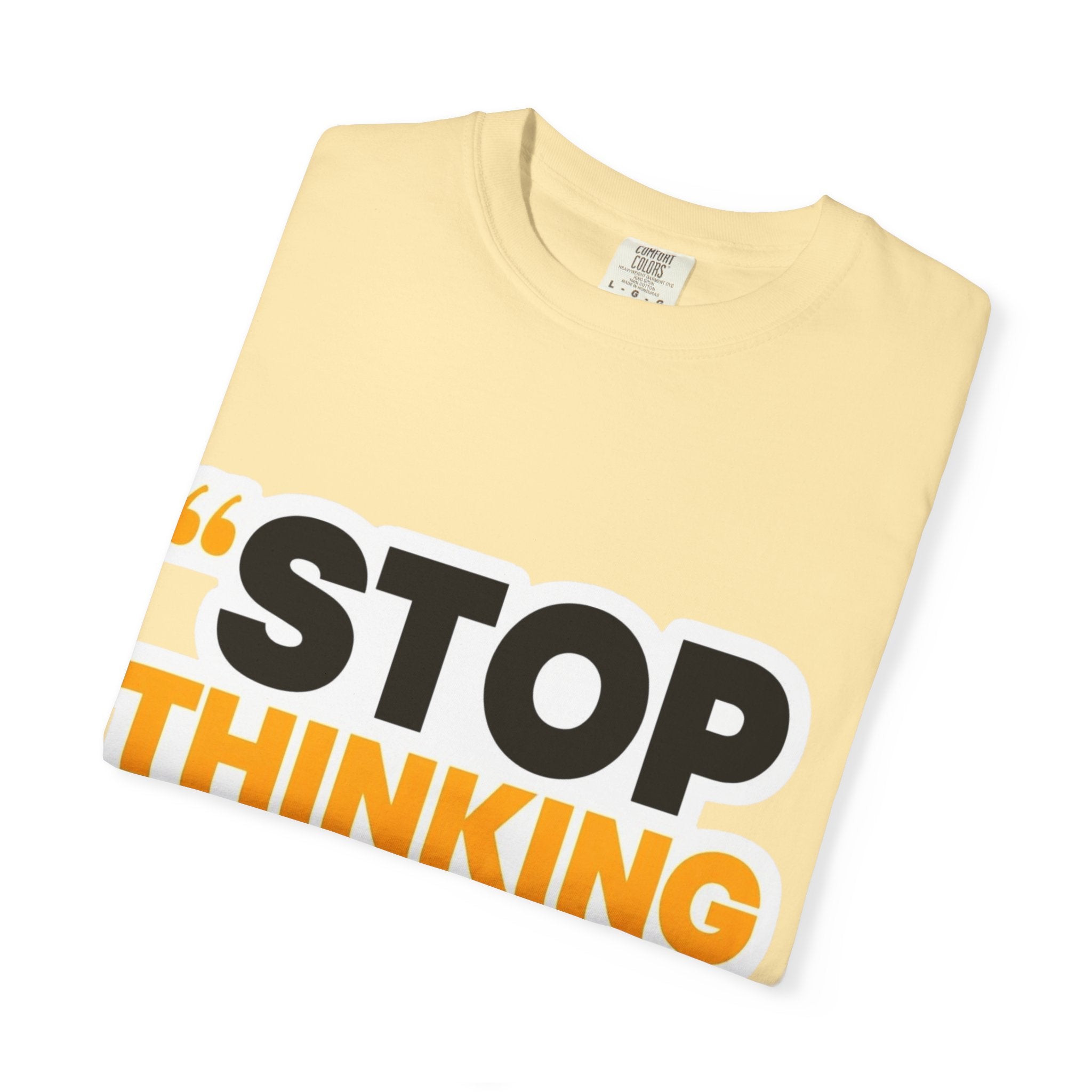 Motivational Tee - "Stop Thinking Start Doing" Graphic T-Shirt