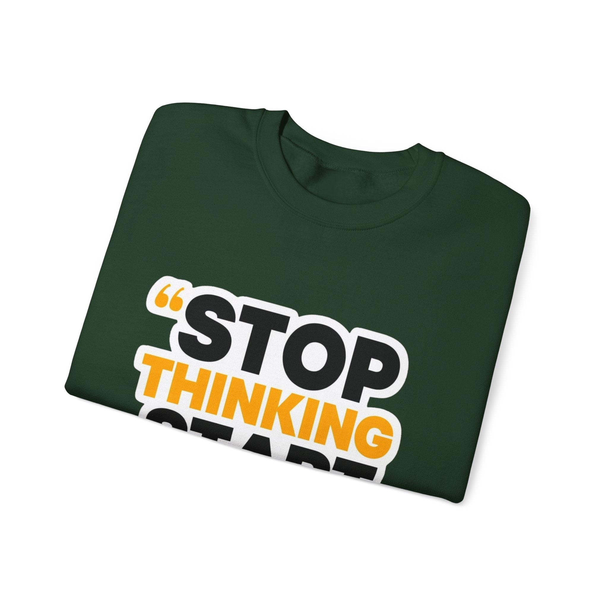 Crewneck Sweatshirt — "Stop Thinking Start Doing" Motivational Graphic