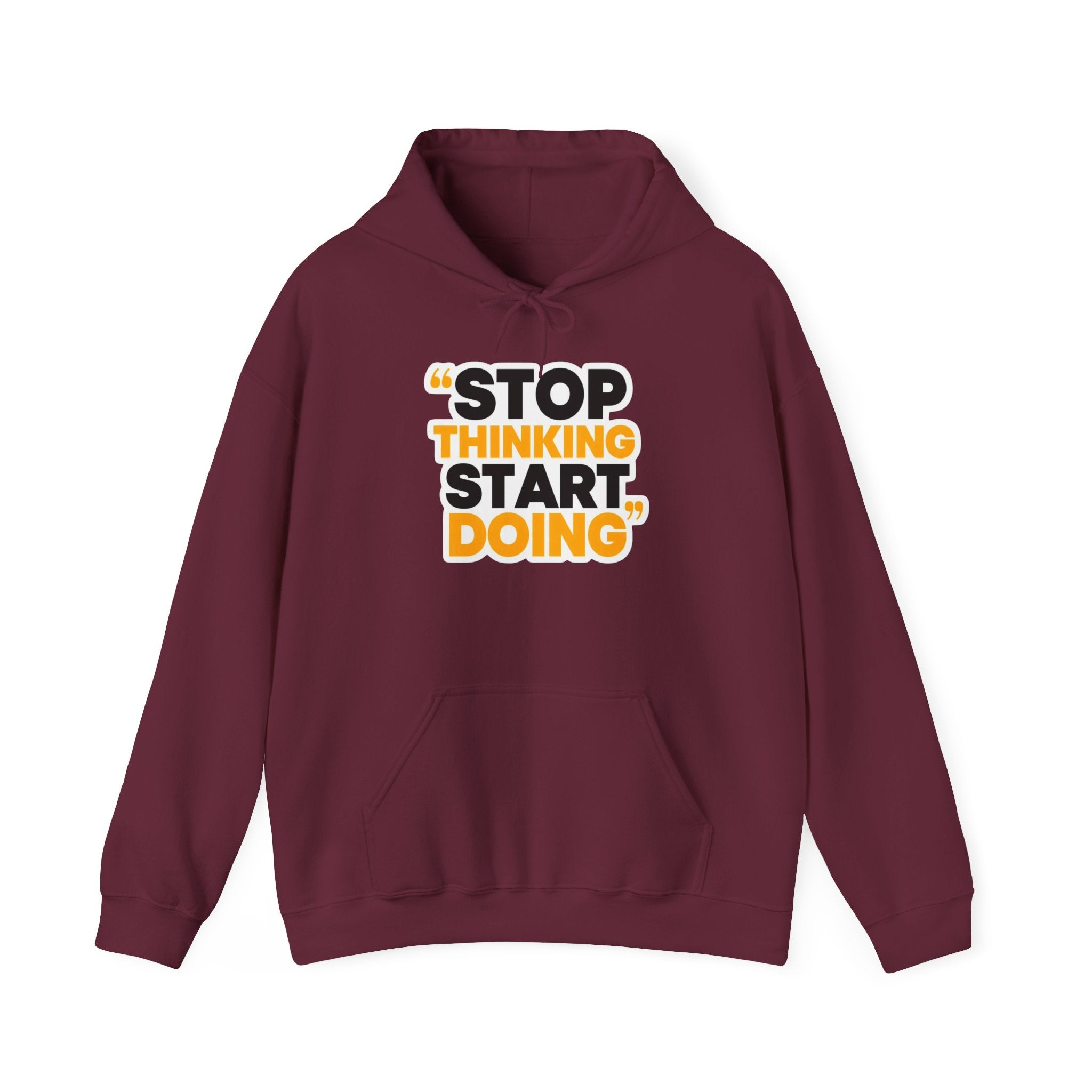 Motivational Hoodie — "Stop Thinking Start Doing" Inspirational Pullover