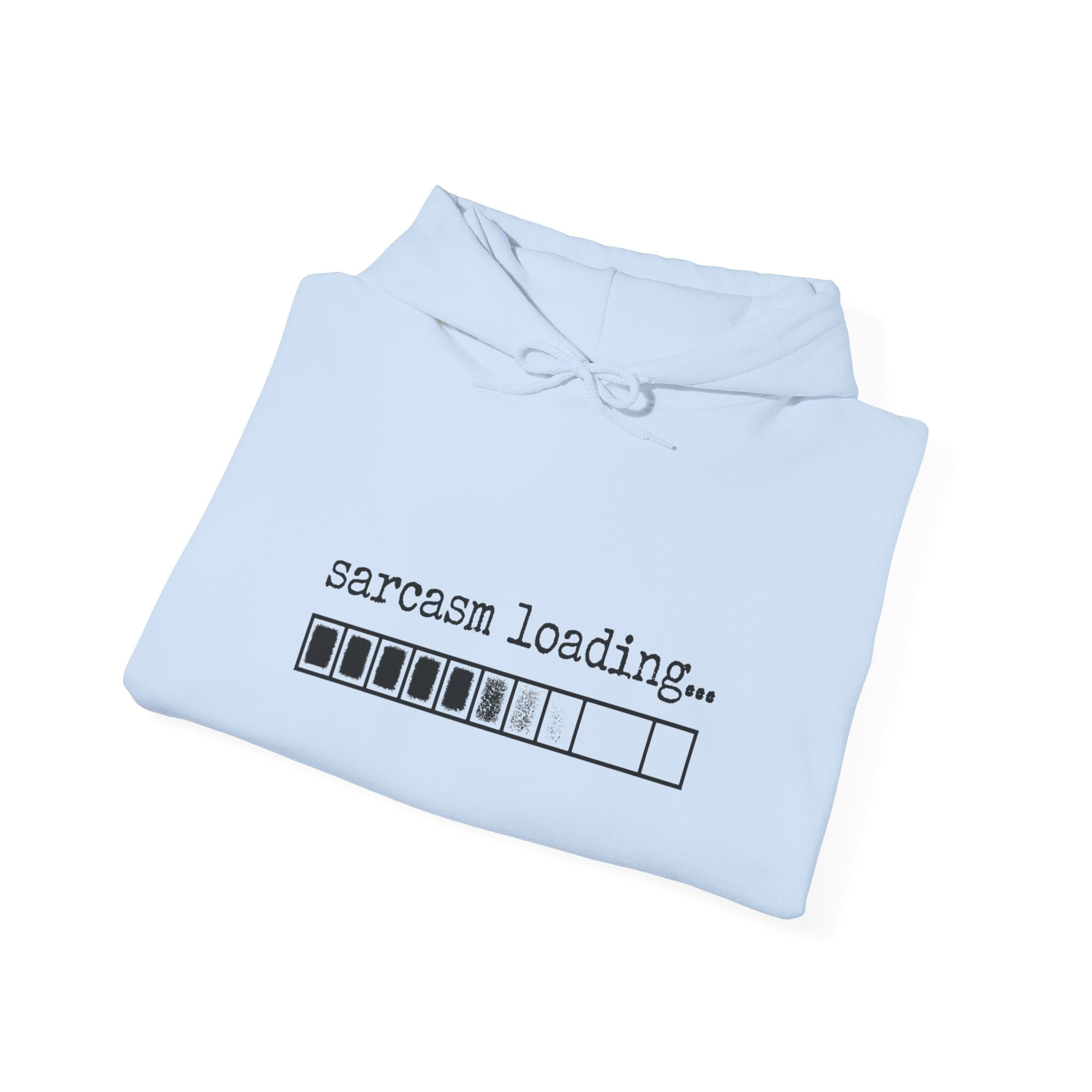 Sarcasm Loading Hoodie — Funny Graphic Pullover for Sarcastic Adults