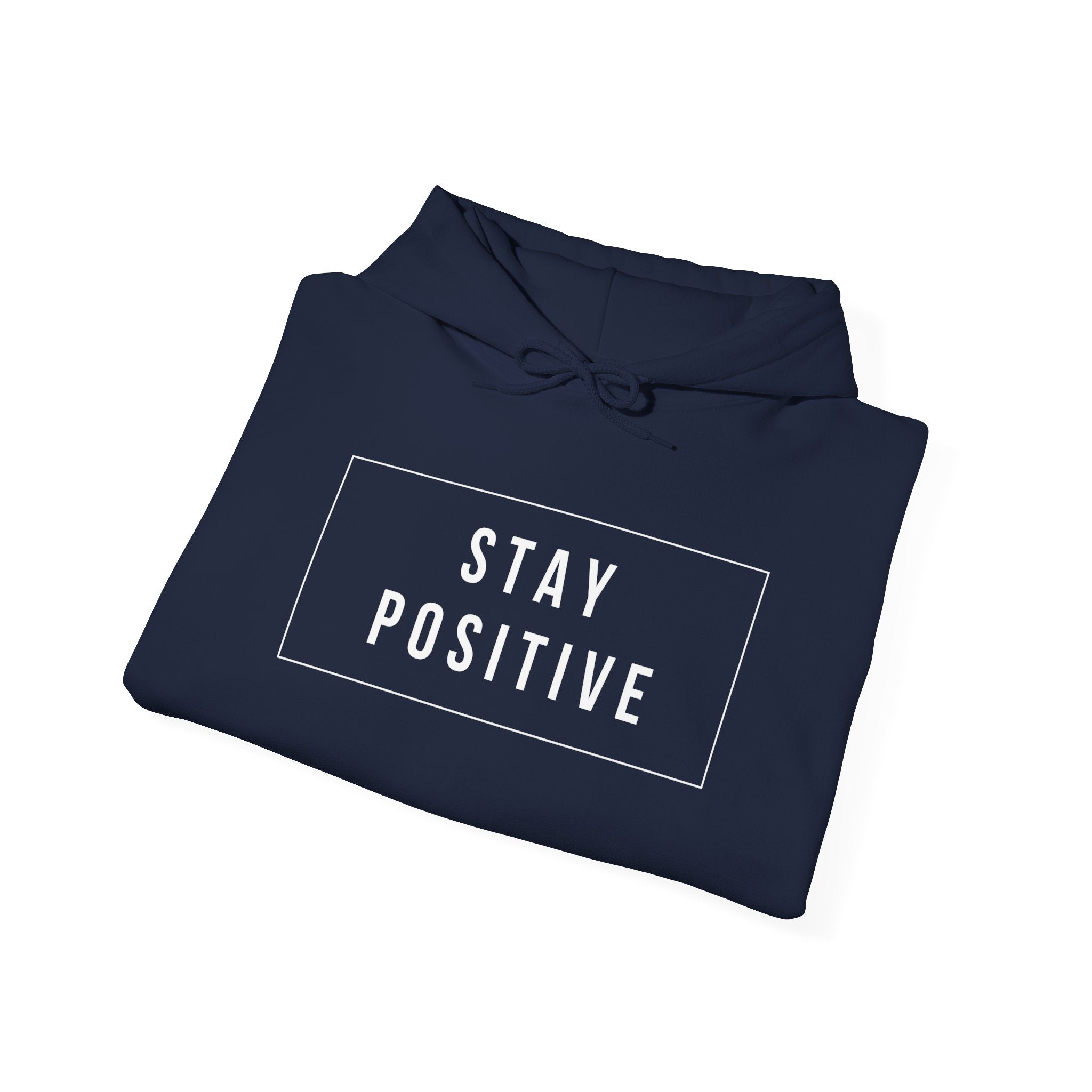Stay Positive Hoodie — Minimal Motivational Pullover