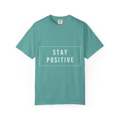 Stay Positive T-Shirt — Inspirational Graphic Tee
