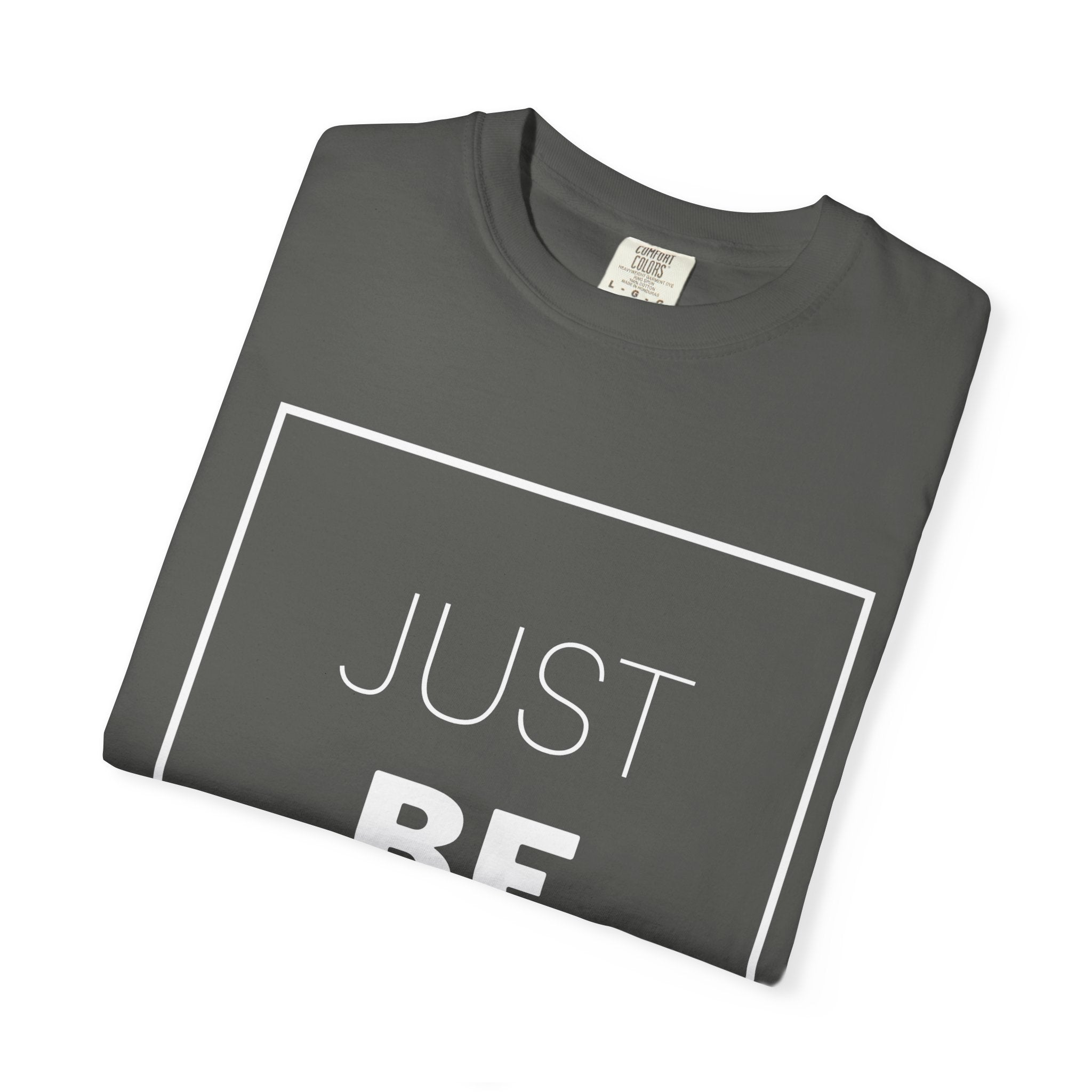 Just Be You T-Shirt — Inspirational Graphic Tee