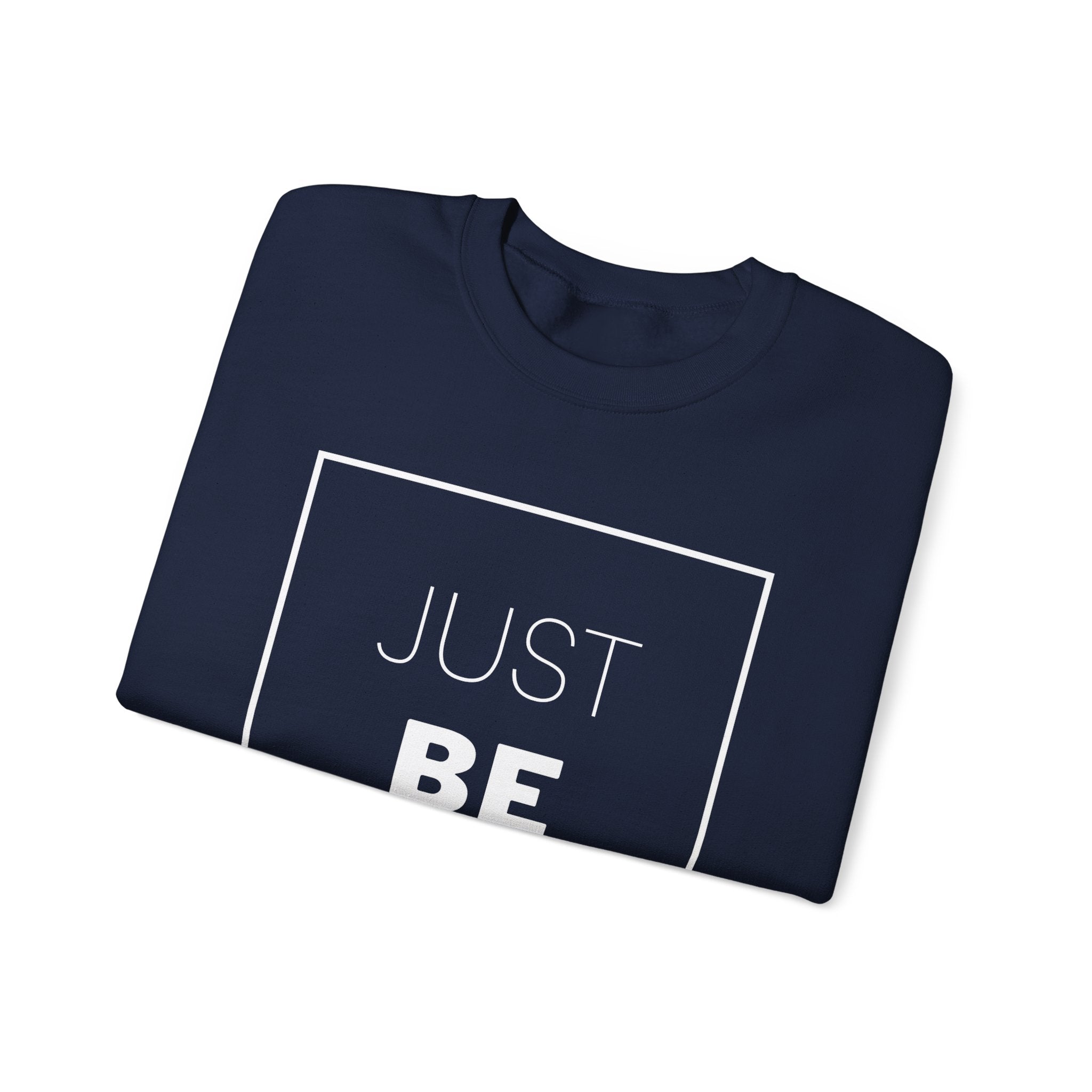 Just Be You Crewneck Sweatshirt — Inspirational Minimalist Graphic Sweatshirt