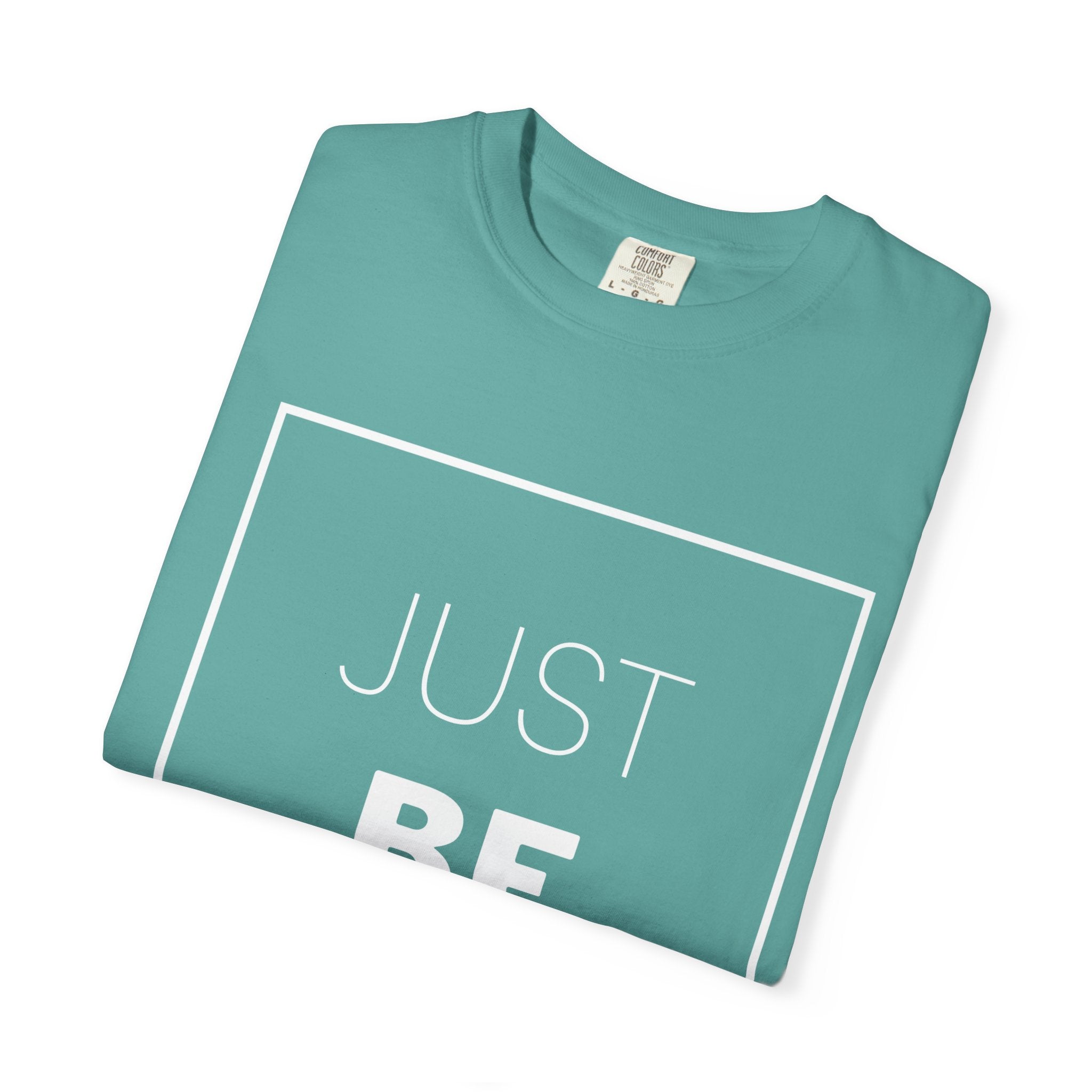 Just Be You T-Shirt — Inspirational Graphic Tee