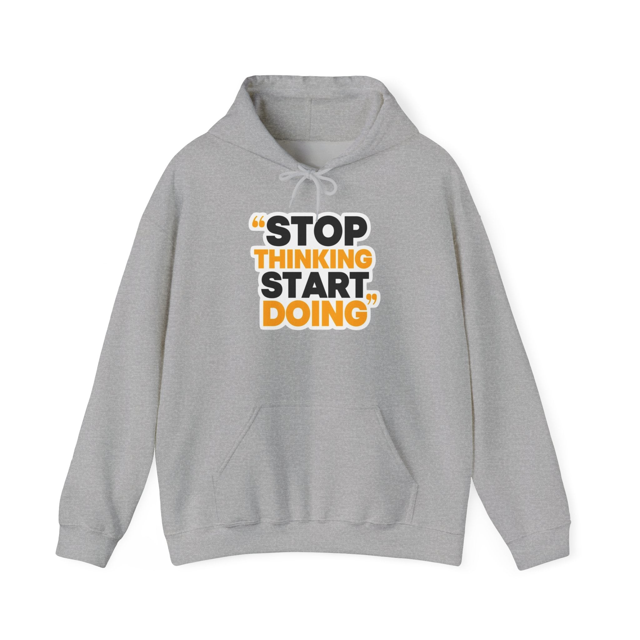 Motivational Hoodie — "Stop Thinking Start Doing" Inspirational Pullover