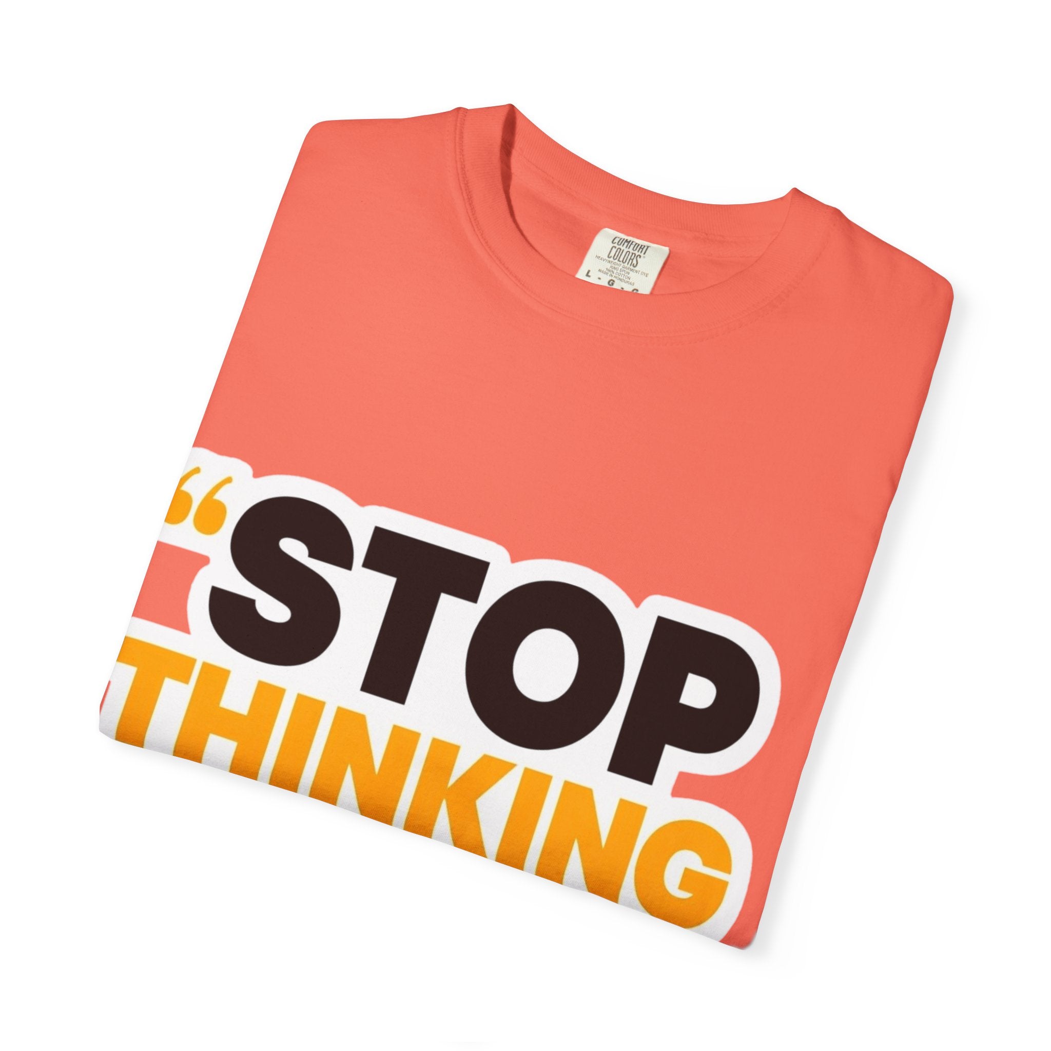 Motivational Tee - "Stop Thinking Start Doing" Graphic T-Shirt