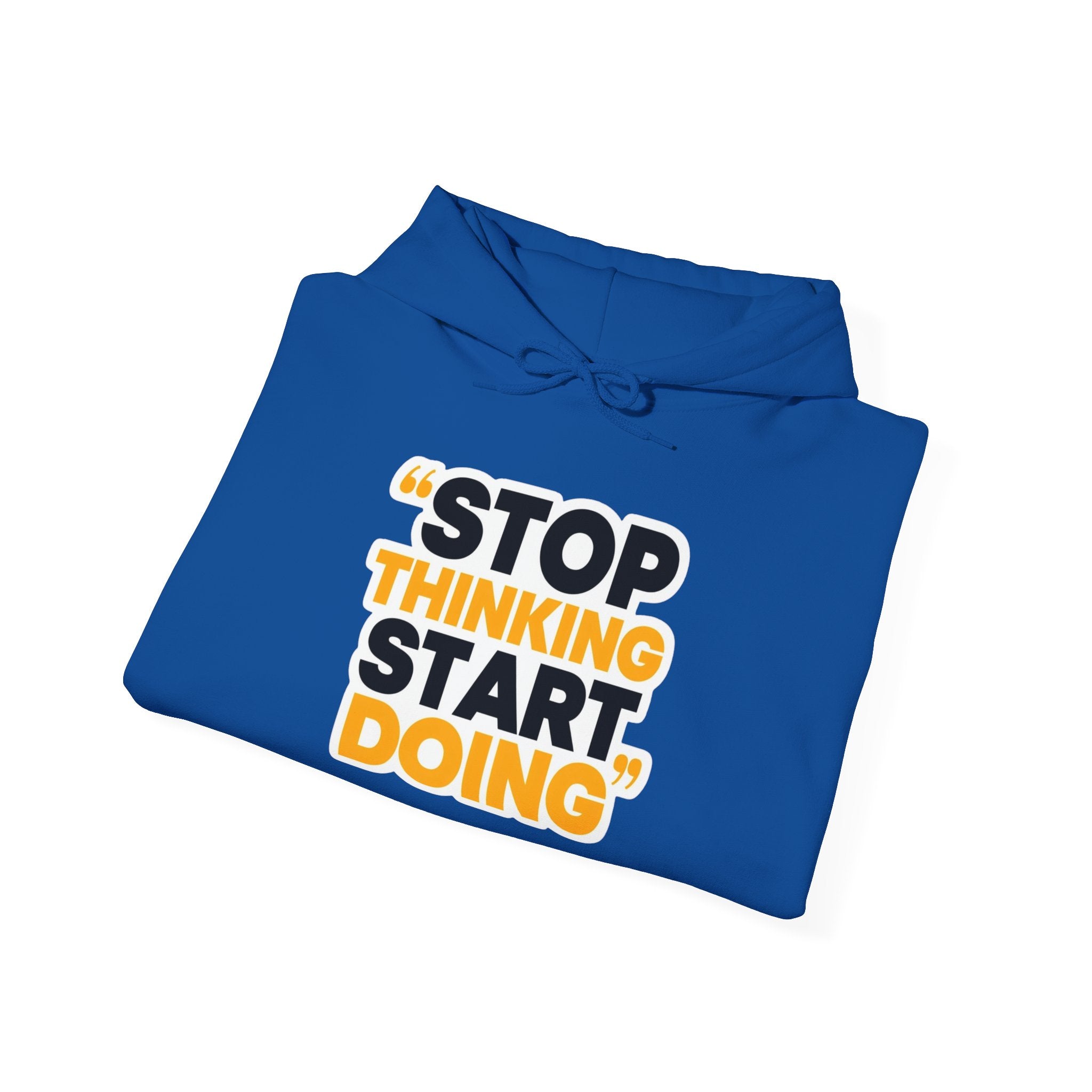 Motivational Hoodie — "Stop Thinking Start Doing" Inspirational Pullover