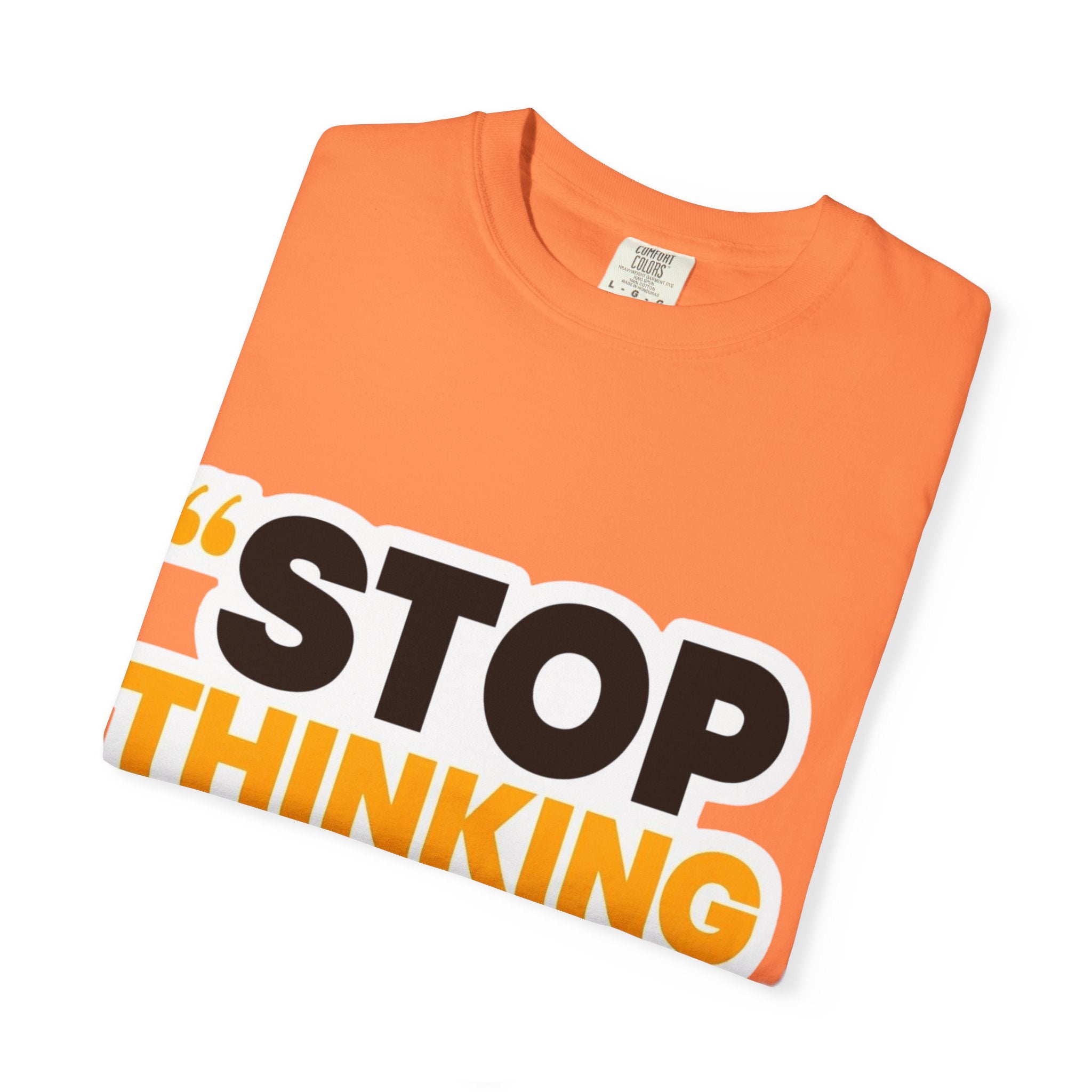 Motivational Tee - "Stop Thinking Start Doing" Graphic T-Shirt