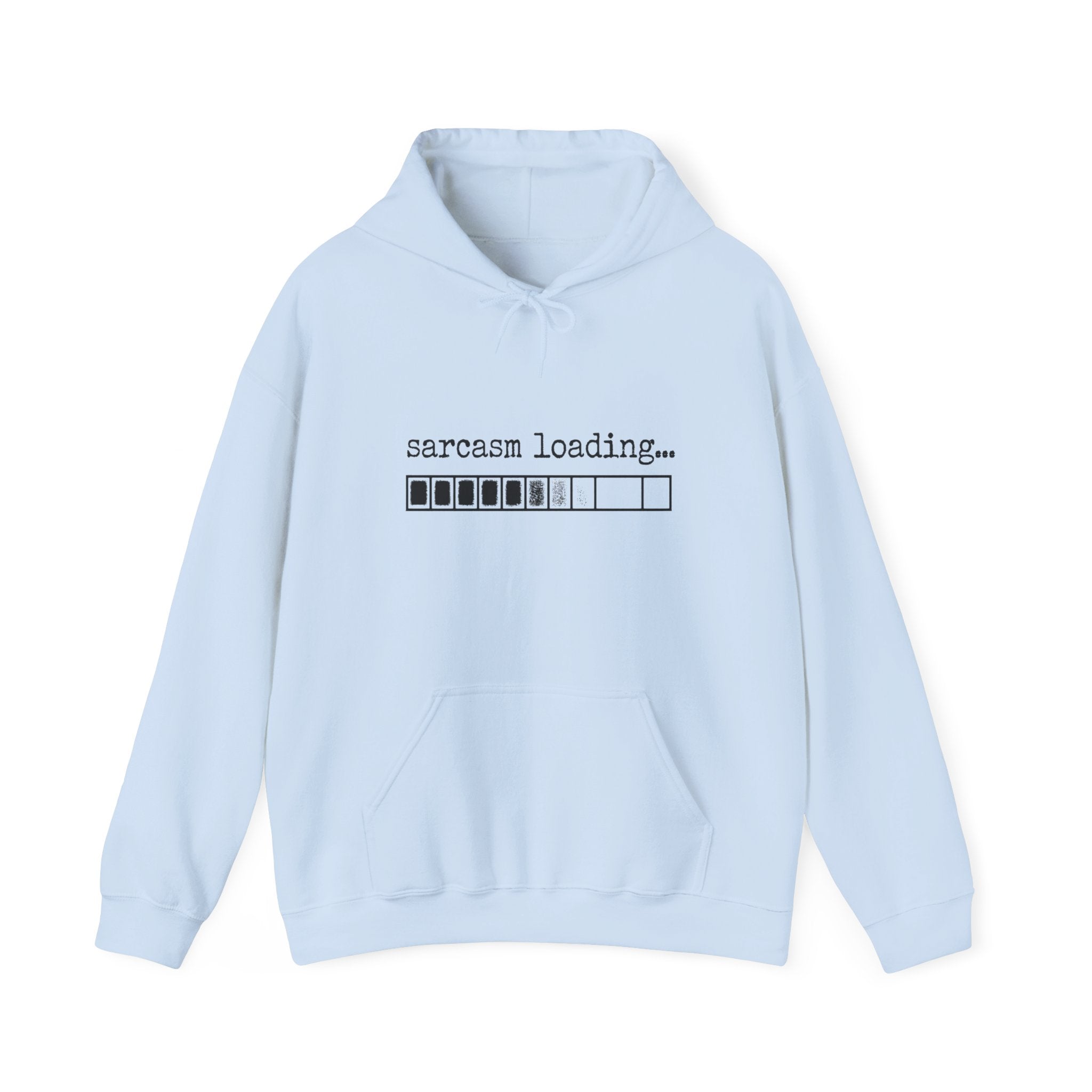 Sarcasm Loading Hoodie — Funny Graphic Pullover for Sarcastic Adults