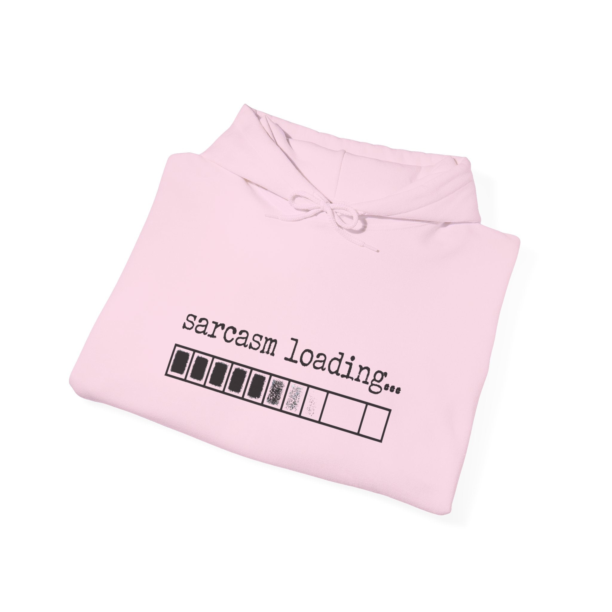 Sarcasm Loading Hoodie — Funny Graphic Pullover for Sarcastic Adults