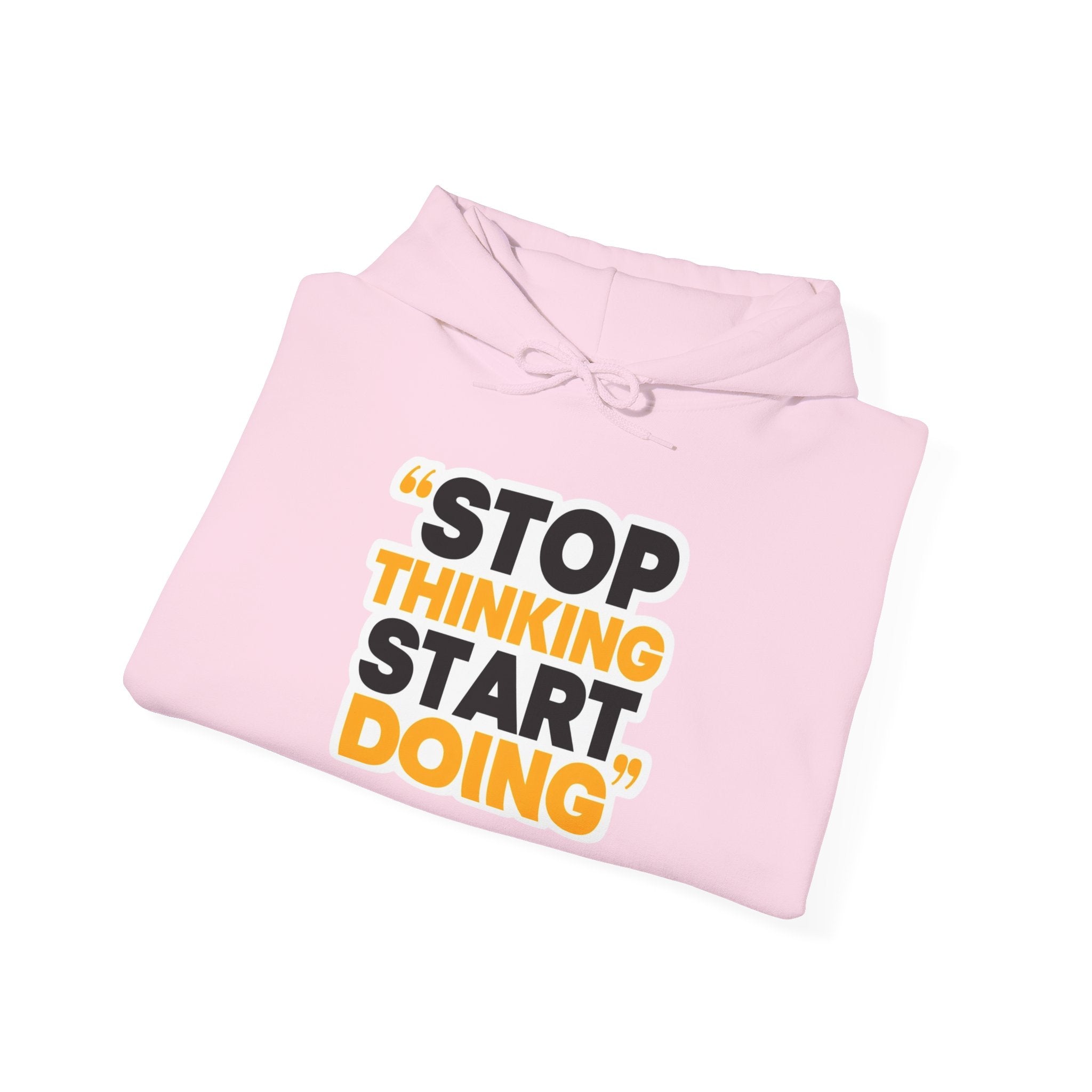 Motivational Hoodie — "Stop Thinking Start Doing" Inspirational Pullover