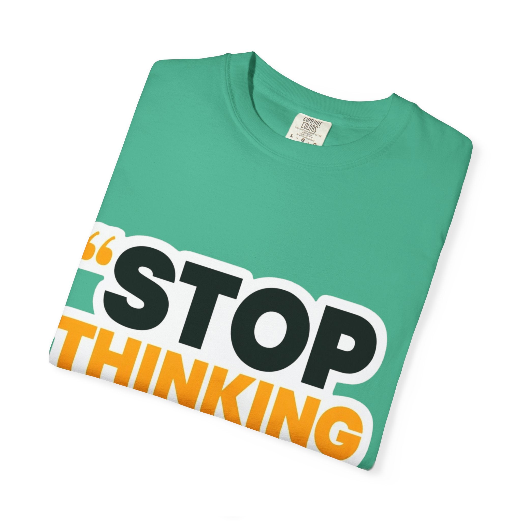 Motivational Tee - "Stop Thinking Start Doing" Graphic T-Shirt
